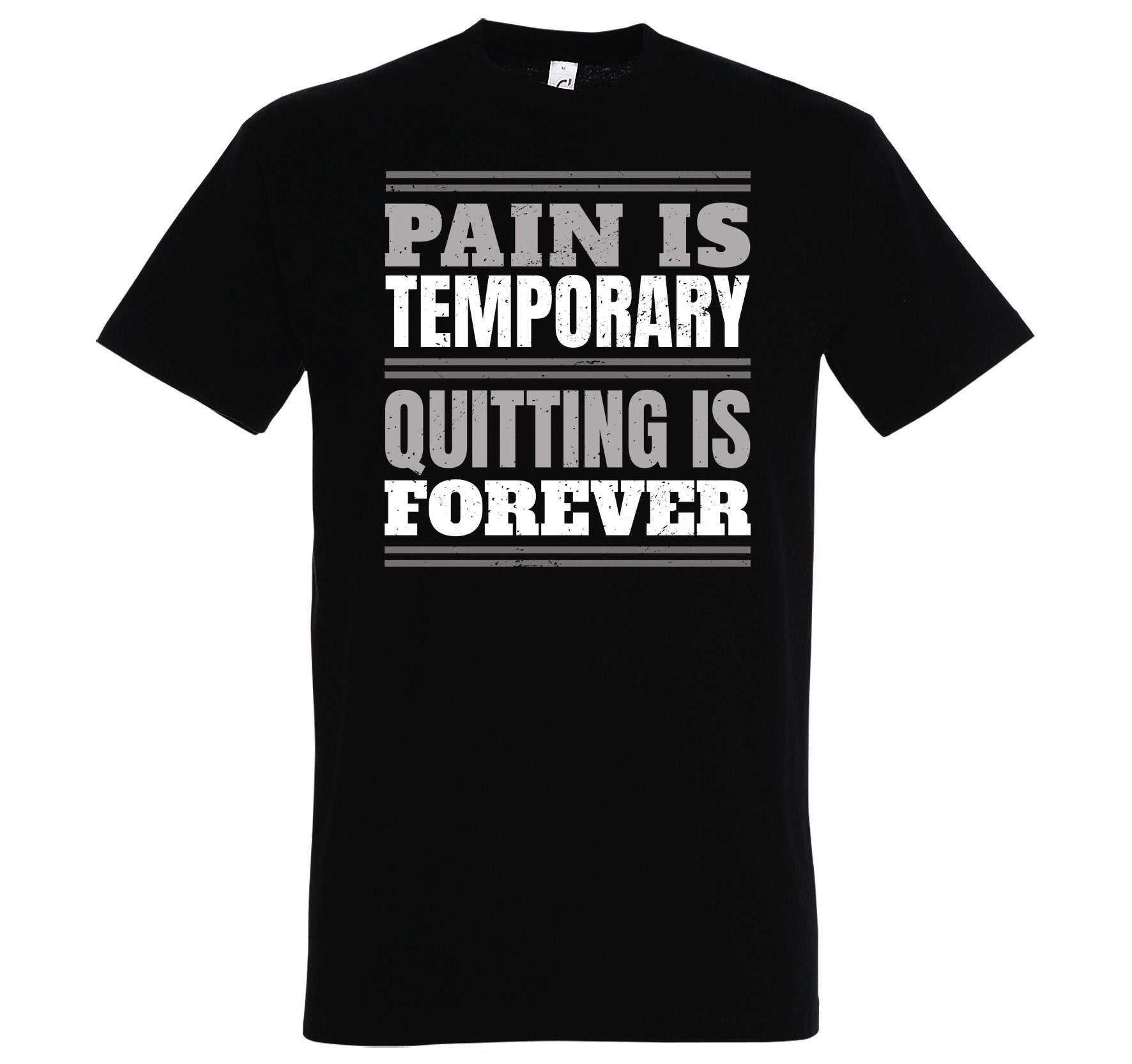 FOREVER! Shirt Designz Trendigem Herren IS PAIN Youth Schwarz Frontdruck T-Shirt TEMPORARY, IS QUITTING mit