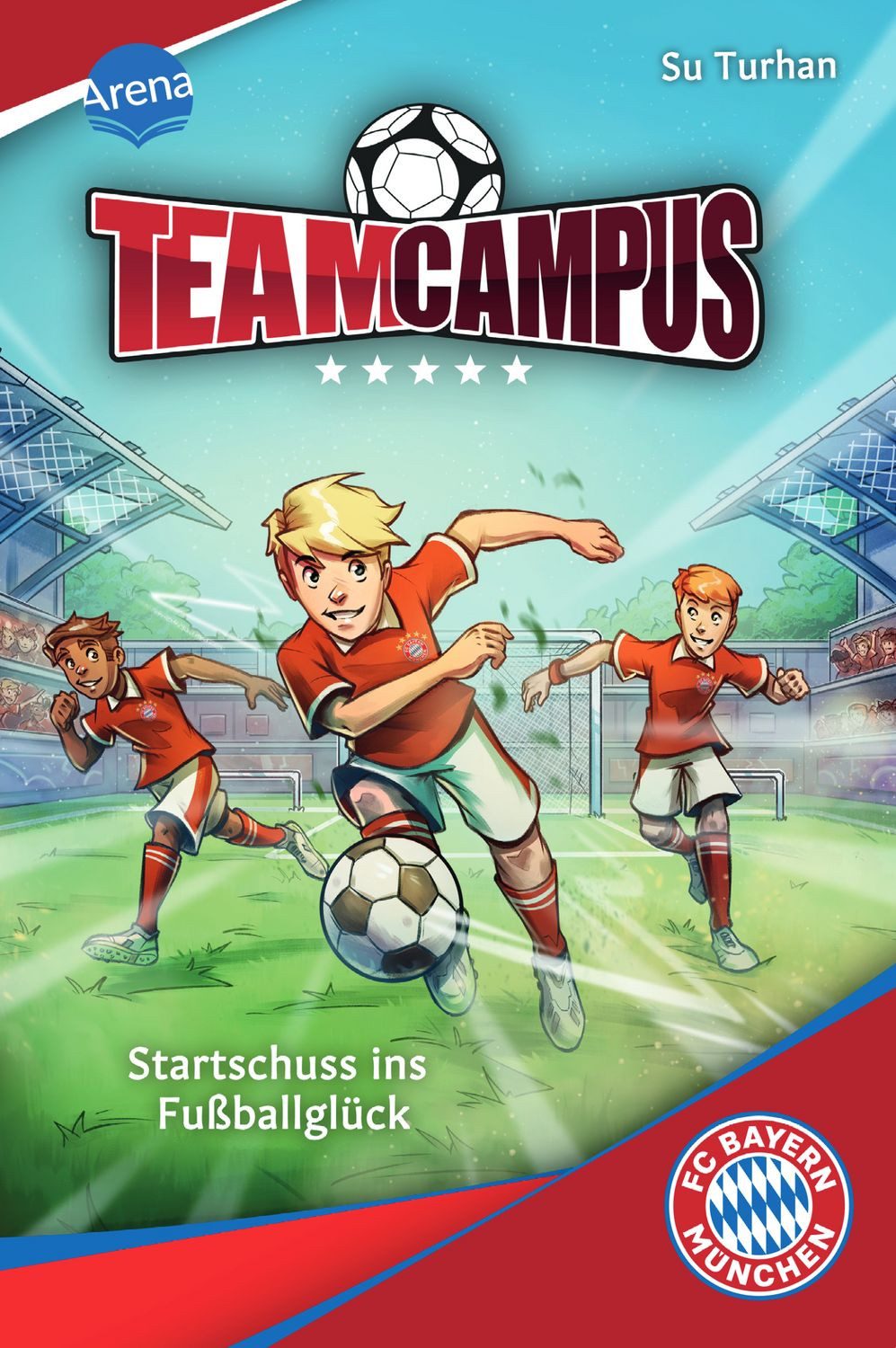 Team Campus (1). Startschuss ins Fußballglück / Su Turhan, Für alle Fußballbegeisterten ab 9 Jahren, die sich auf dem Fußballplatz wie zuhause fühlen