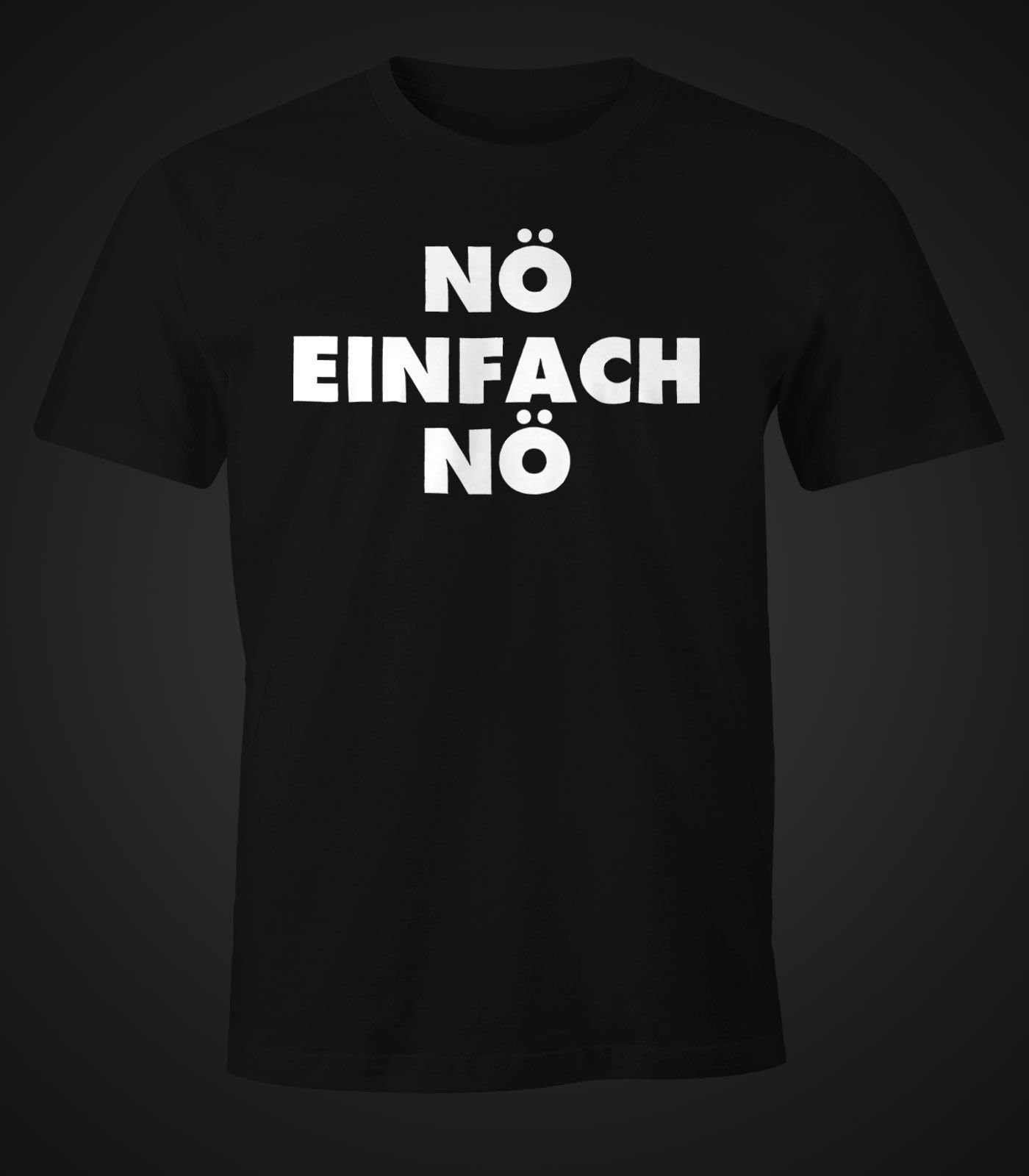 MoonWorks Print-Shirt Lustiges Herren T-Shirt Nö einfach Nö Fun Spruch Shir günstig online kaufen