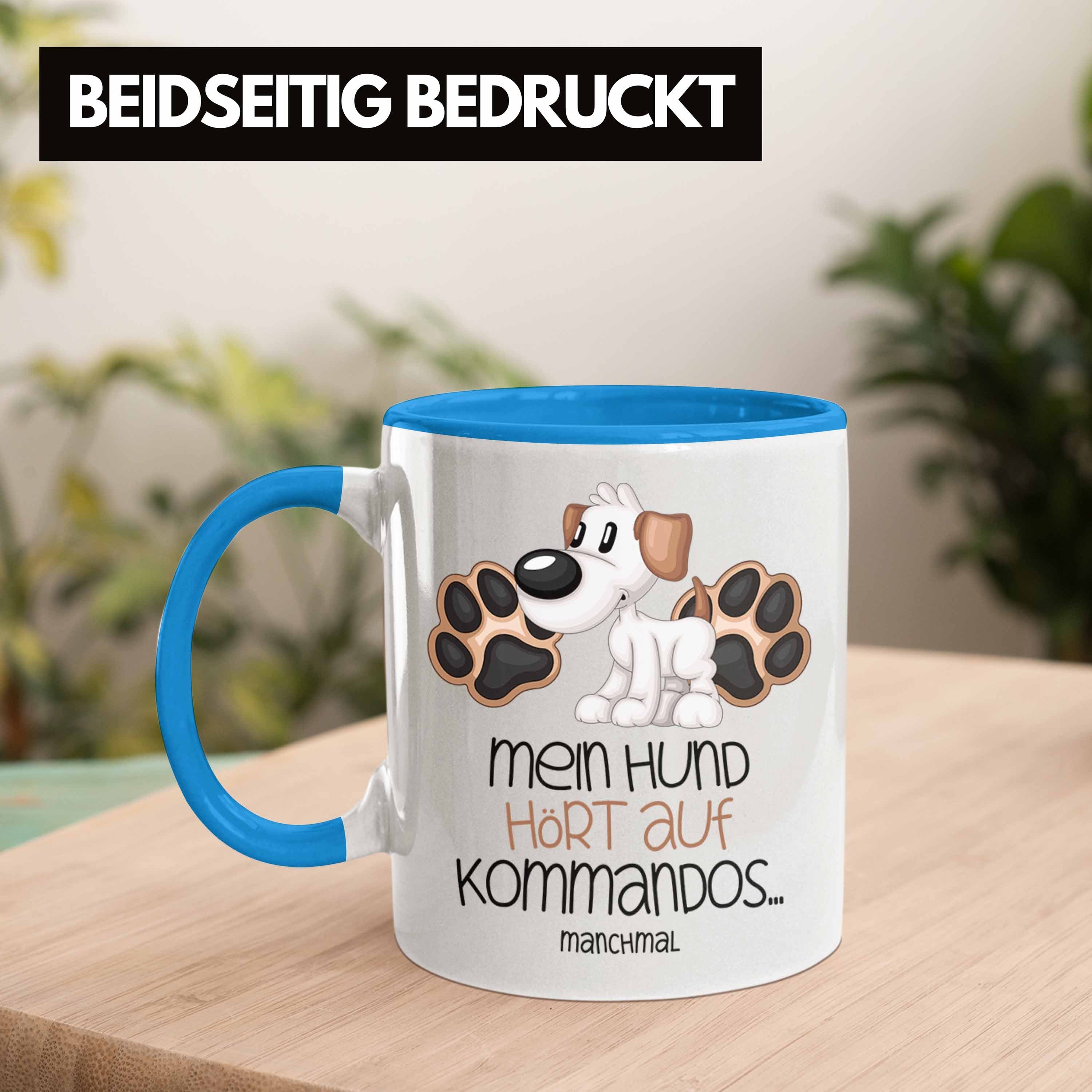 Hund Hört Kaffee-Becher Auf Trendation Tasse Mein Kommando Geschenk Tasse Hundebesitzer Blau