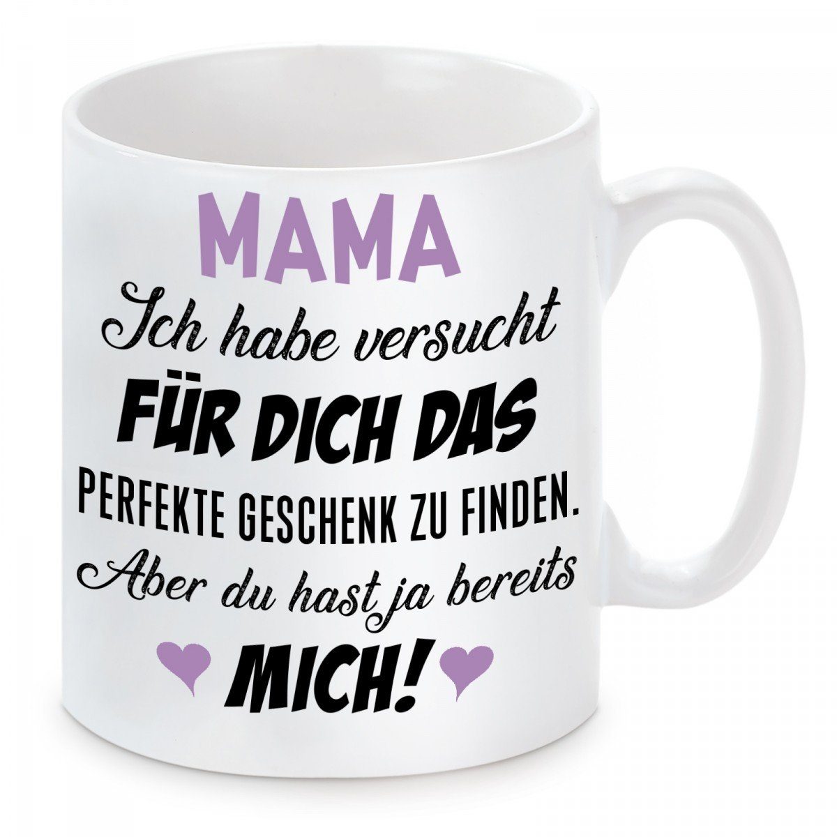 Herzbotschaft Tasse Kaffeebecher mit Motiv Mama ich habe versucht für Dich das perfekte, Keramik, Kaffeetasse spülmaschinenfest und mikrowellengeeignet