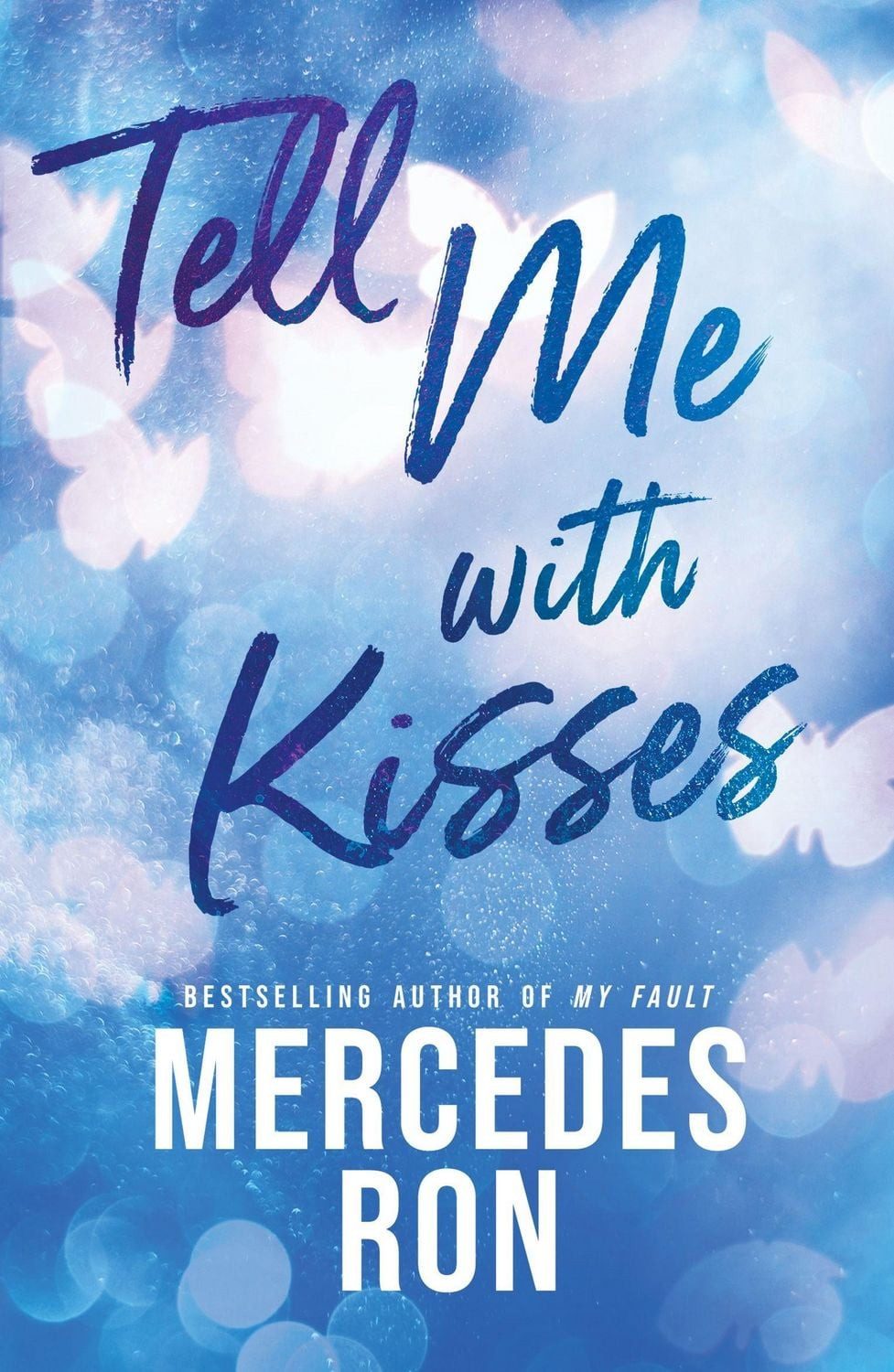 Tell Me with Kisses / Mercedes Ron, A YA Forbidden Contemporary Romance (Tell Me Book 3)