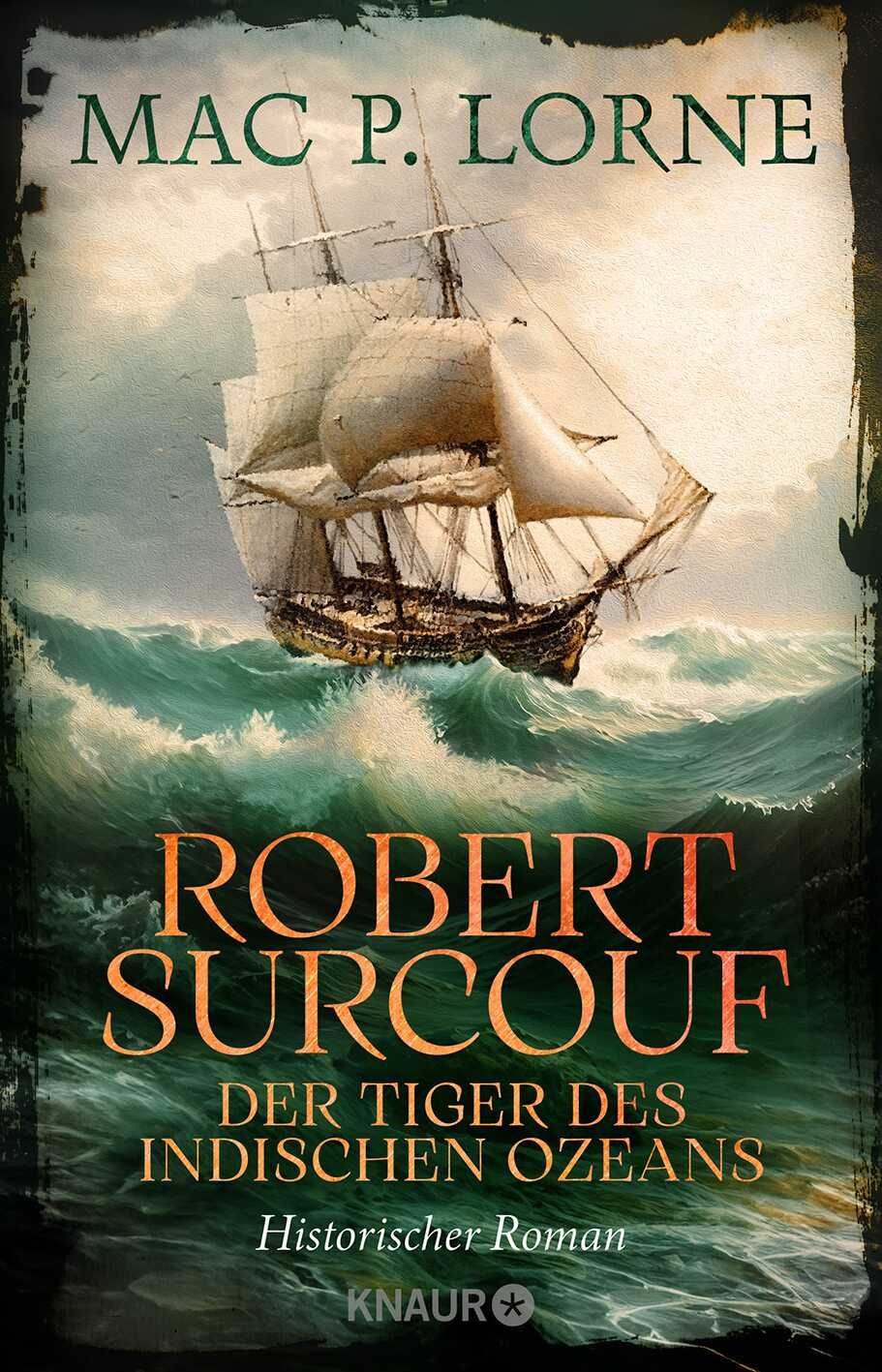 Belletristik Robert Surcouf. Der Tiger des Indischen Ozeans Historischer Roman Mac P. Lorne