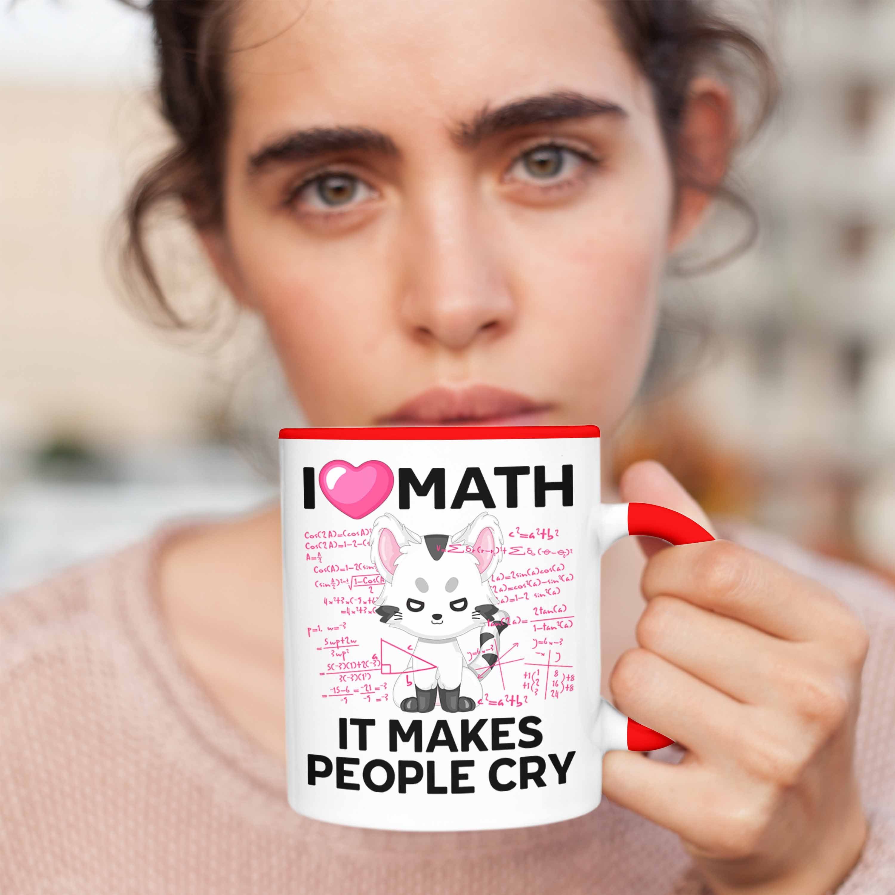 Spruch Geschenkidee - People Mathe Lehrerin Mathe Rot Math love Makes Mathematikerin I Trendation Tasse Lustiger Geschenk Studentin Trendation Tasse It Cry