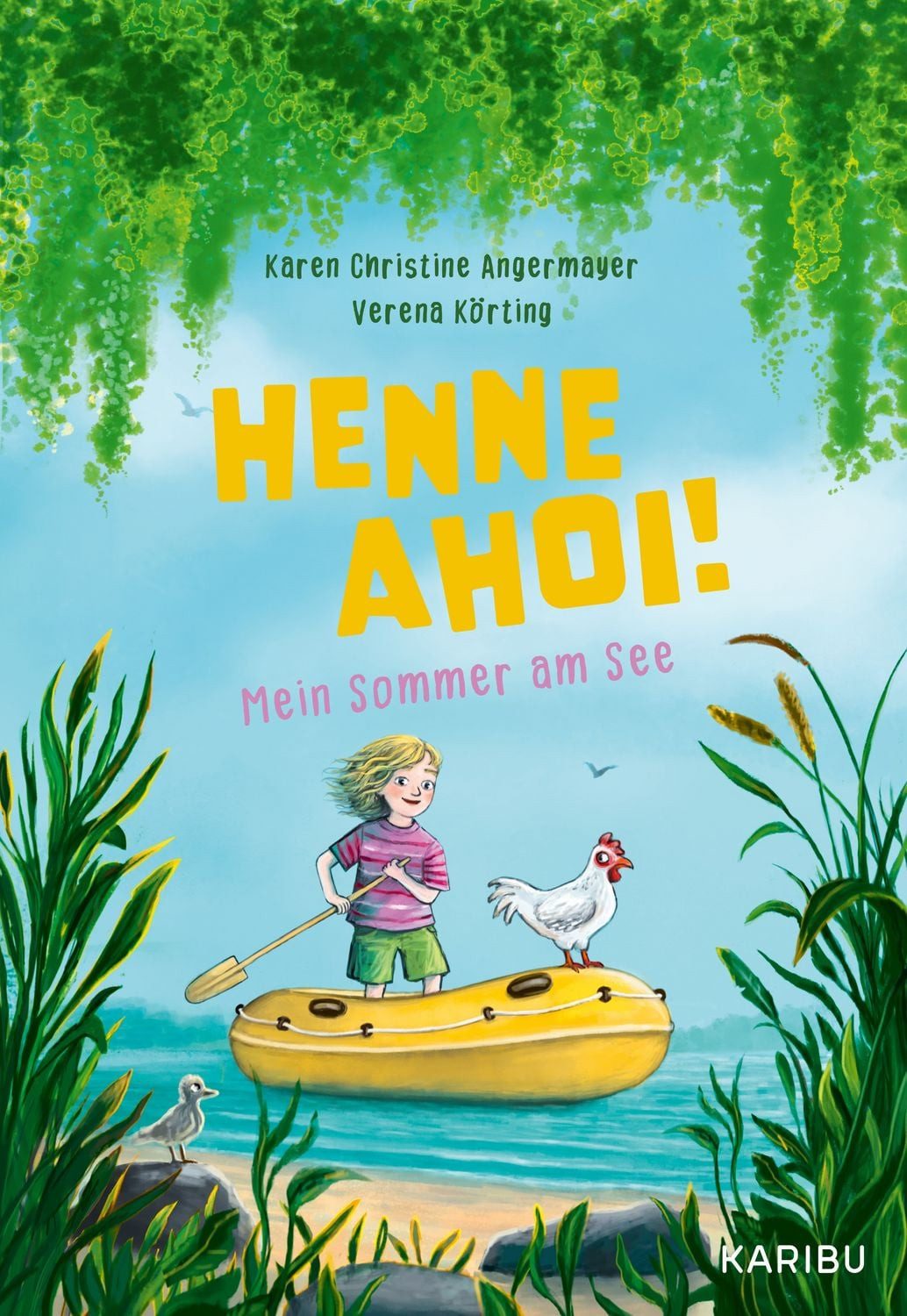 Henne ahoi! Mein Sommer am See / Karen Christine Angermayer