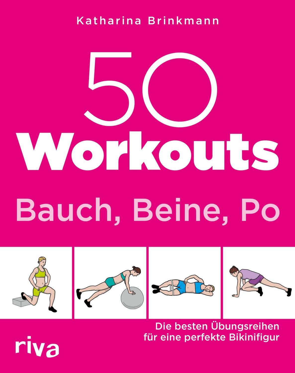 50 Workouts – Bauch, Beine, Po / Katharina Brinkmann