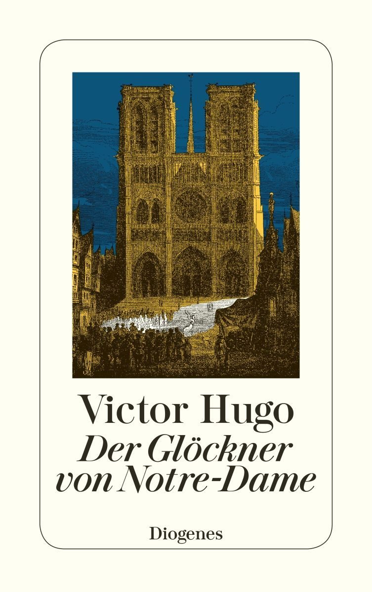 Der Glöckner von Notre-Dame / Victor Hugo, Nachw. v. Arthur v. Riha