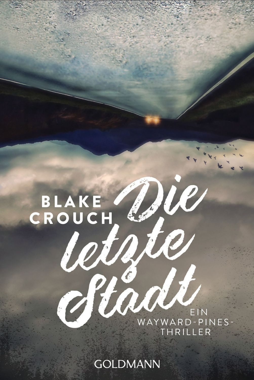 Die letzte Stadt / Blake Crouch