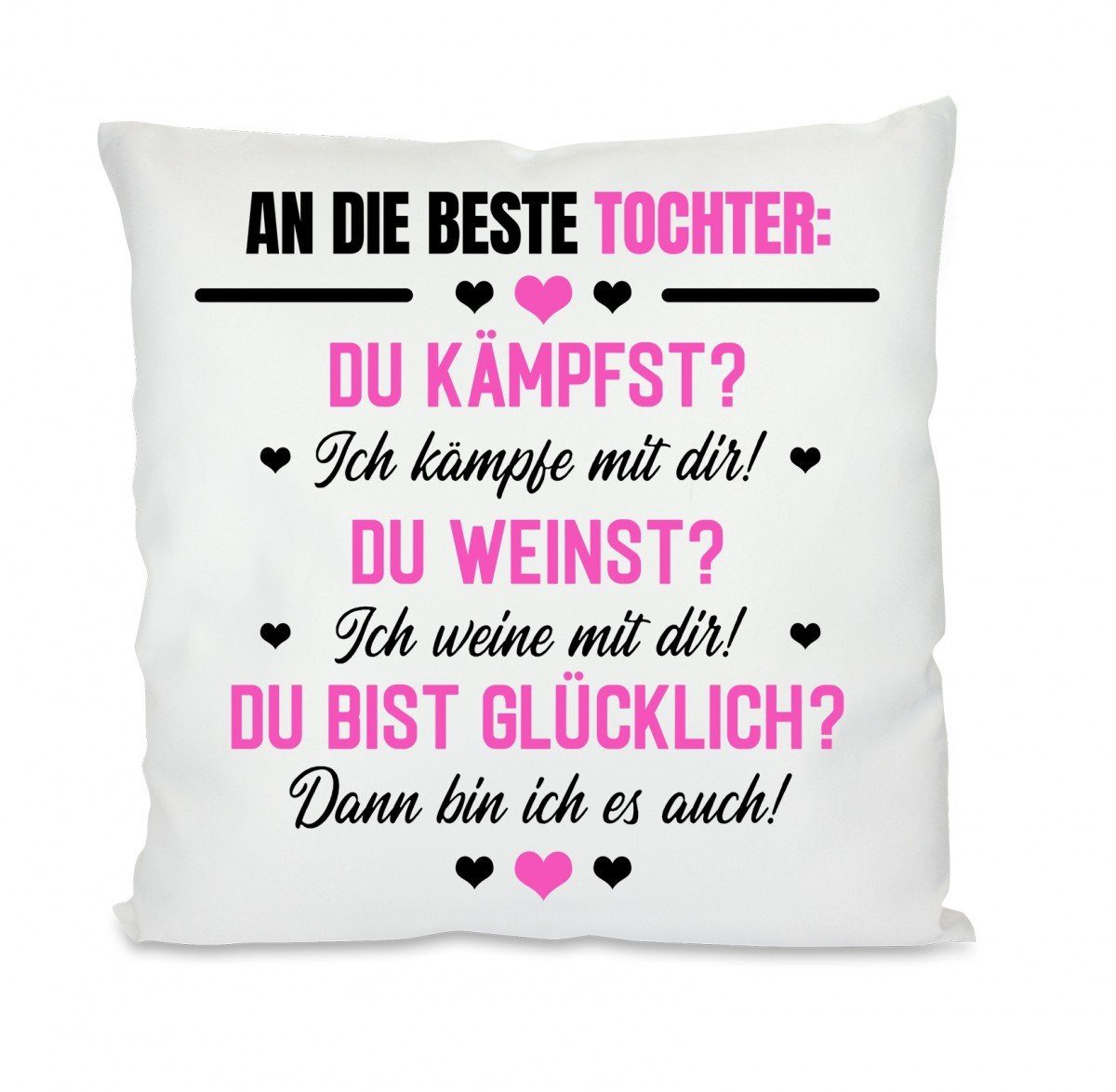 Herzbotschaft Dekokissen Kissen mit einseitigem Motiv An die beste Tochter, Kissenhülle mit Füllung