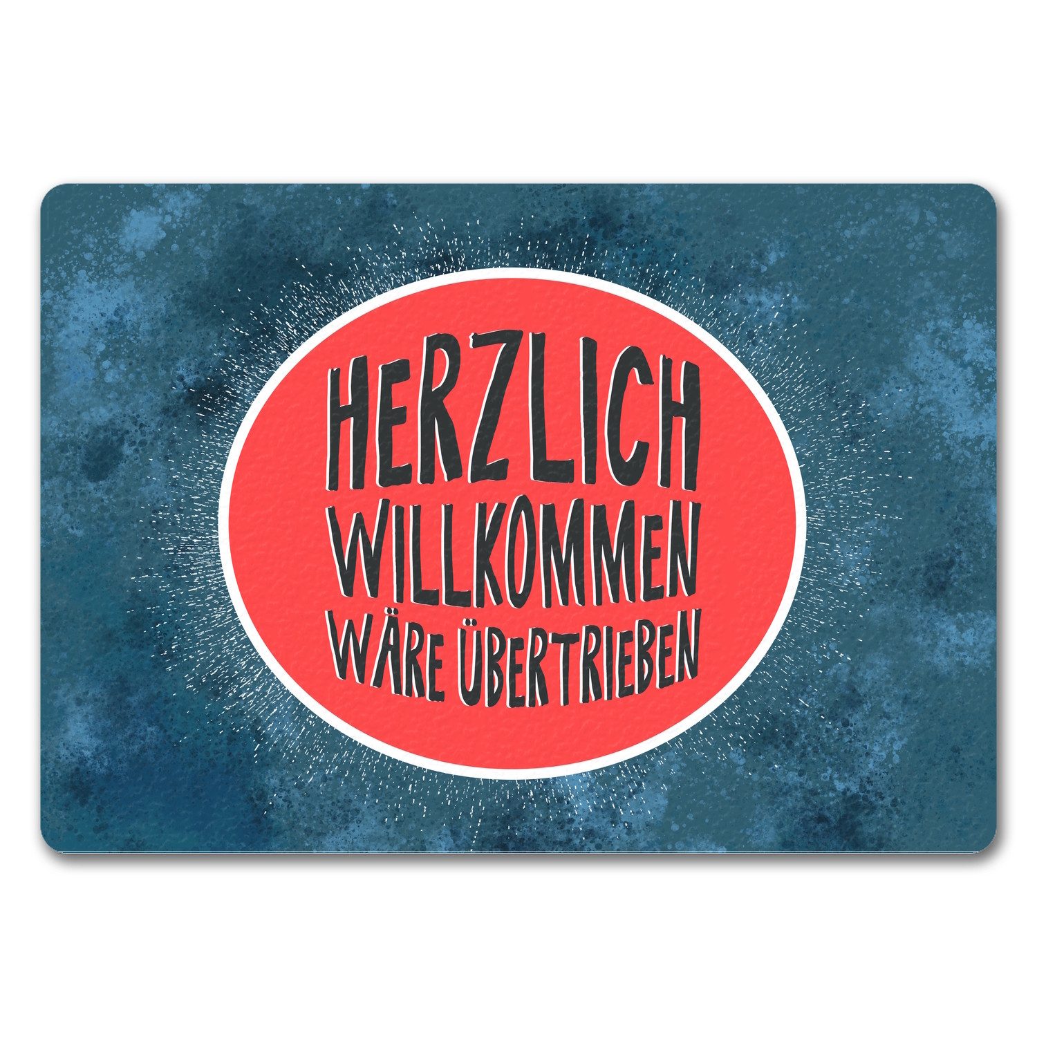 Fußmatte Herzlich Willkommen wäre übertrieben Fußmatte randlos mit Motiv