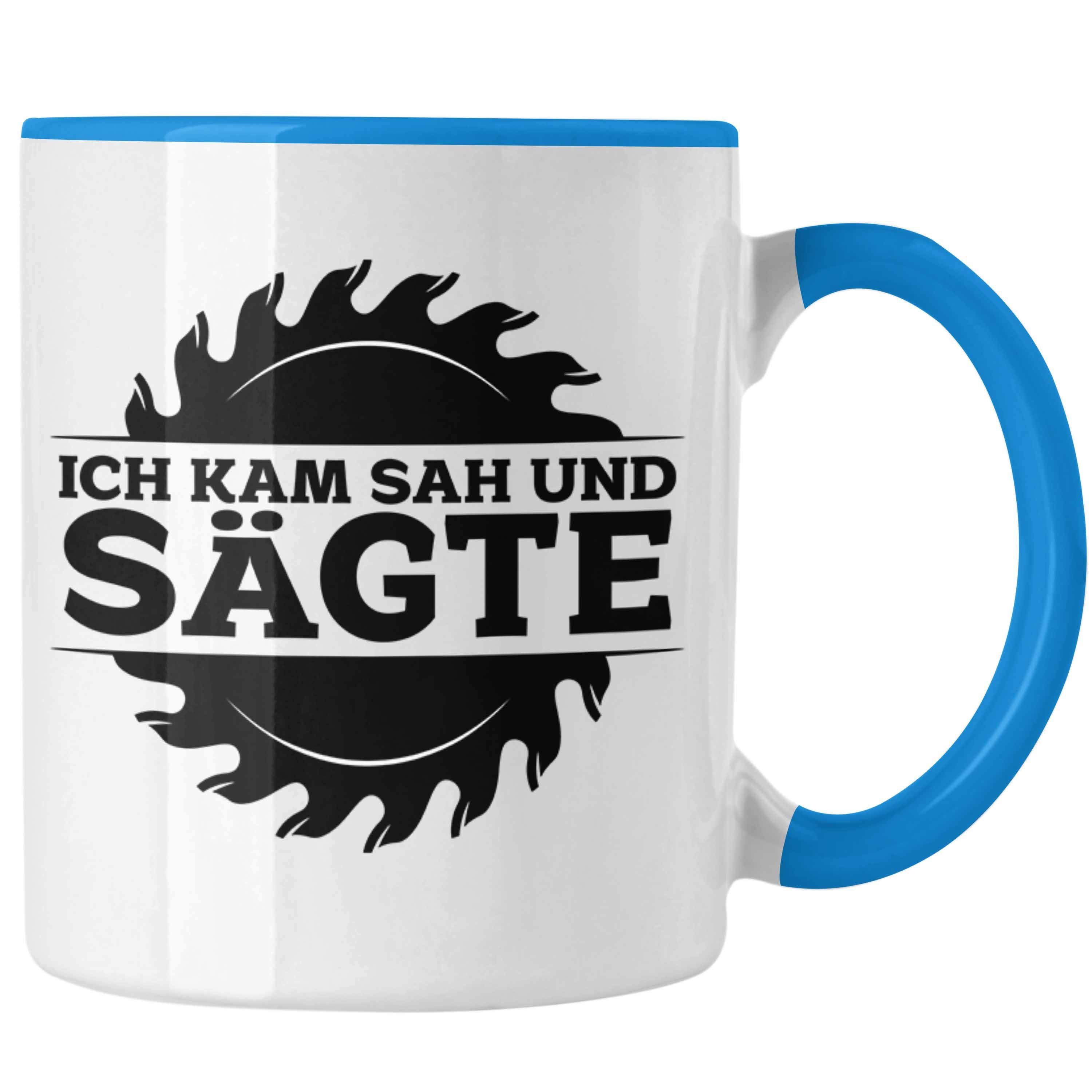 Trendation Tasse Ich Kam Und Tasse Geschenkid Holzarbeiter Sägte Blau Kreissäge Sah Geschenk