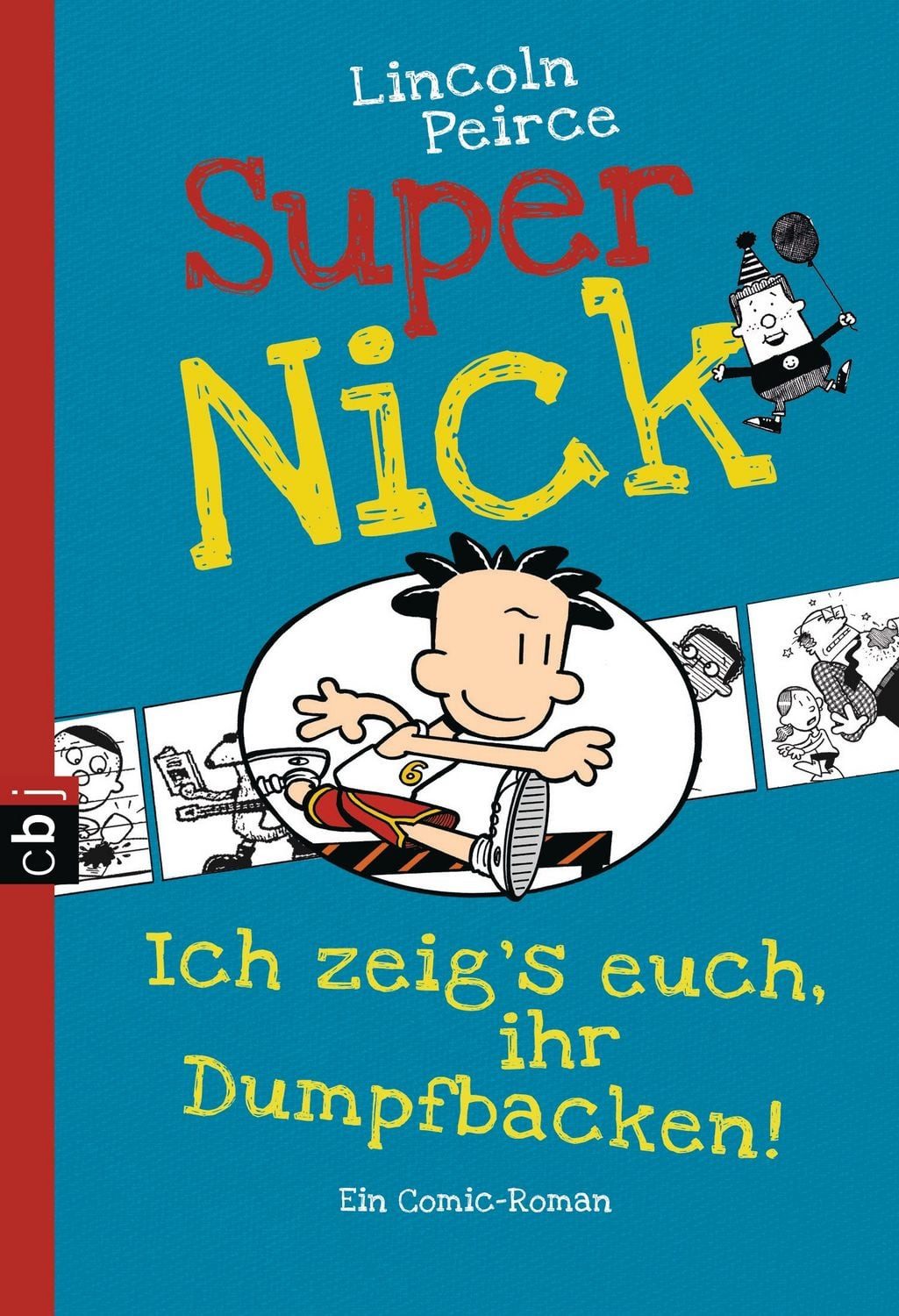 Super Nick - Ich zeig's euch, ihr Dumpfbacken! / Lincoln Peirce