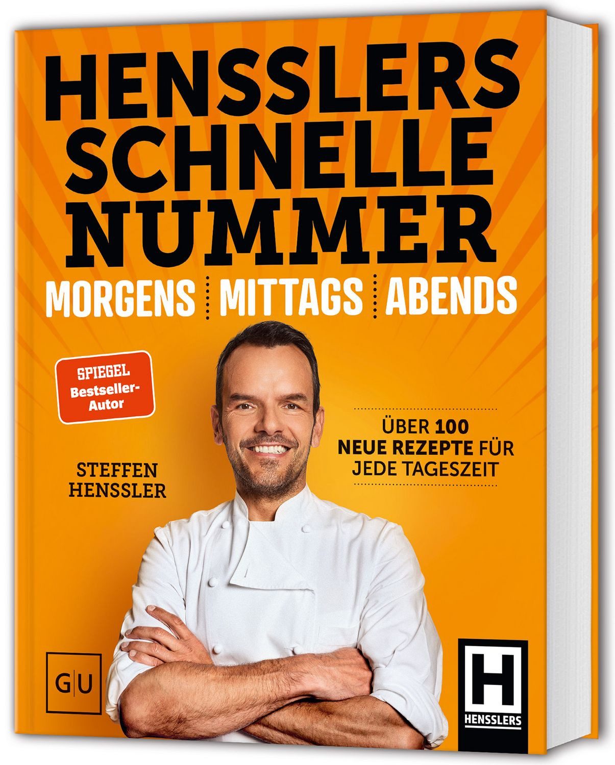 Hensslers Schnelle Nummer - morgens, mittags, abends / Steffen Henssler, Das schnelle Kochbuch: Über 100 einfache Rezepte für Frühstück, Mittagessen und Abendessen