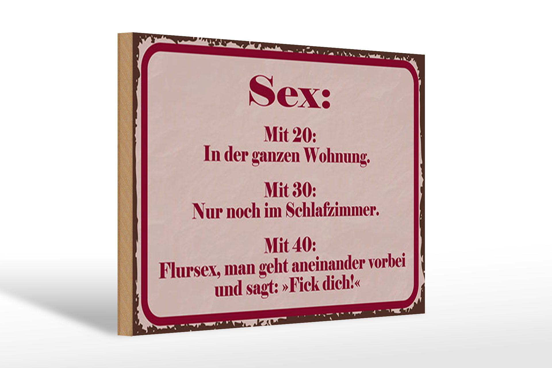 Femer GmbH Holzbild Spruch 20x30 cm Sex mit 20 mit 30 mit 40, (1 St), Glatte Holzfaserplatte (MDF), vorn beschichtet
