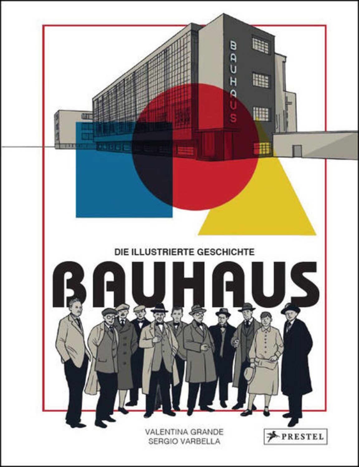 Bauhaus - Die illustrierte Geschichte / Valentina Grande