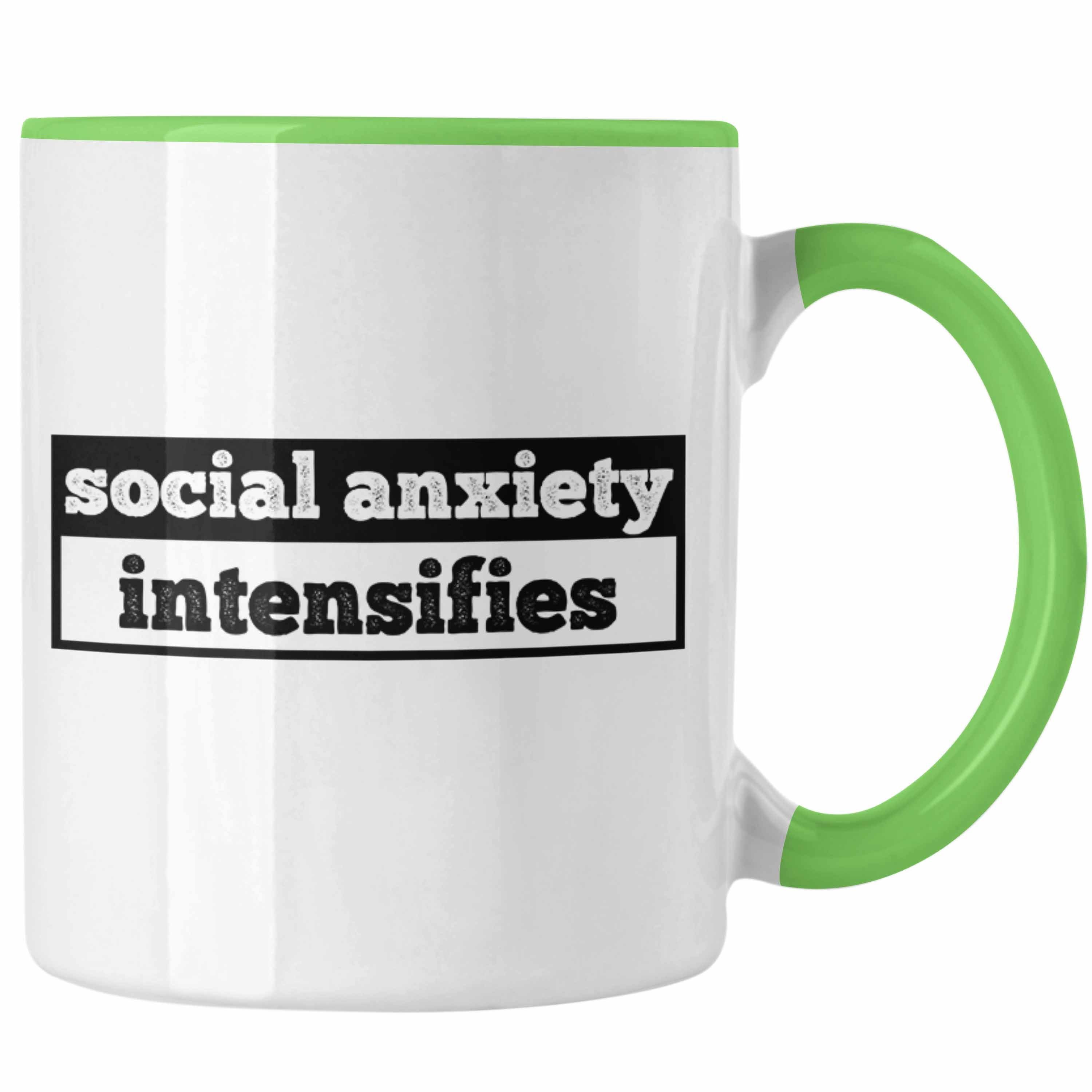 Trendation Tasse Tasse mit Spruch "Social Anxiety Intensifies" als Geschenk für Introve Grün | Teetassen