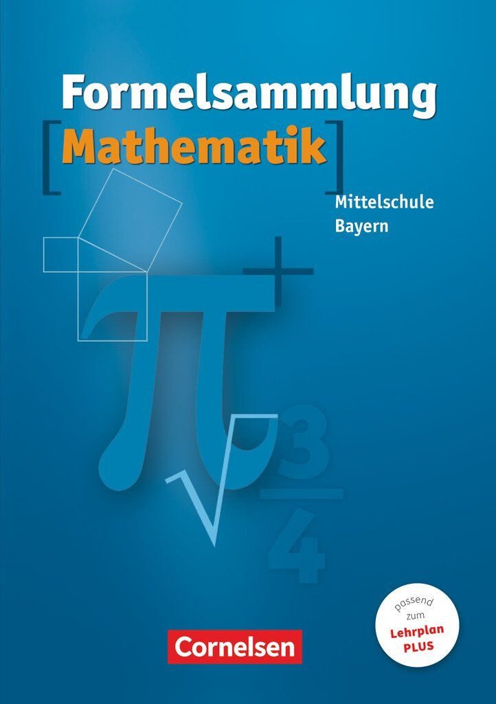 Schulbuch Formelsammlungen Sekundarstufe I - Bayern - Mittelschule Mathematik - Max Friedl, Reinhard Fischer, Heidrun Weber, Ludwig Scholler, Thomas Müller
