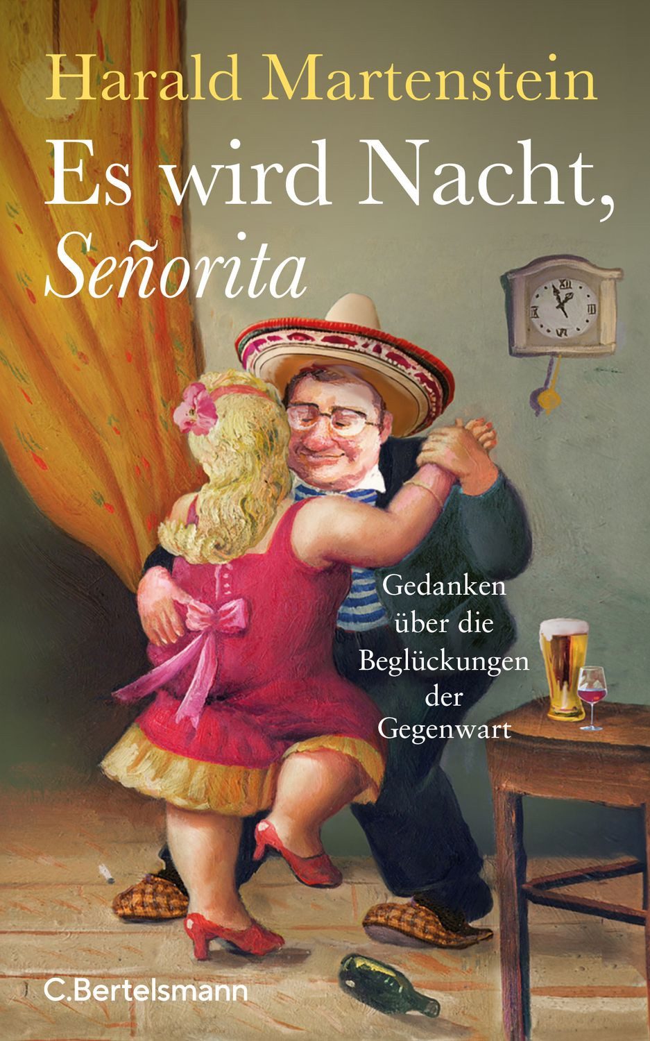 Es wird Nacht, Señorita / Harald Martenstein