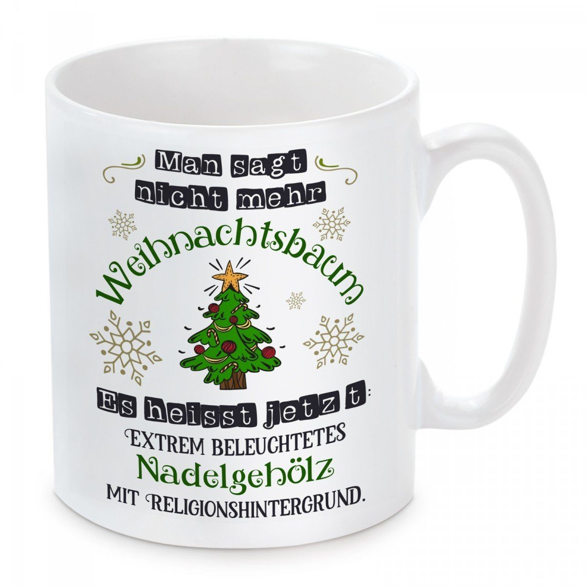 Herzbotschaft Tasse Kaffeebecher mit Motiv Man sagt nicht mehr Weihnachtsbaum, Keramik, Kaffeetasse spülmaschinenfest und mikrowellengeeignet
