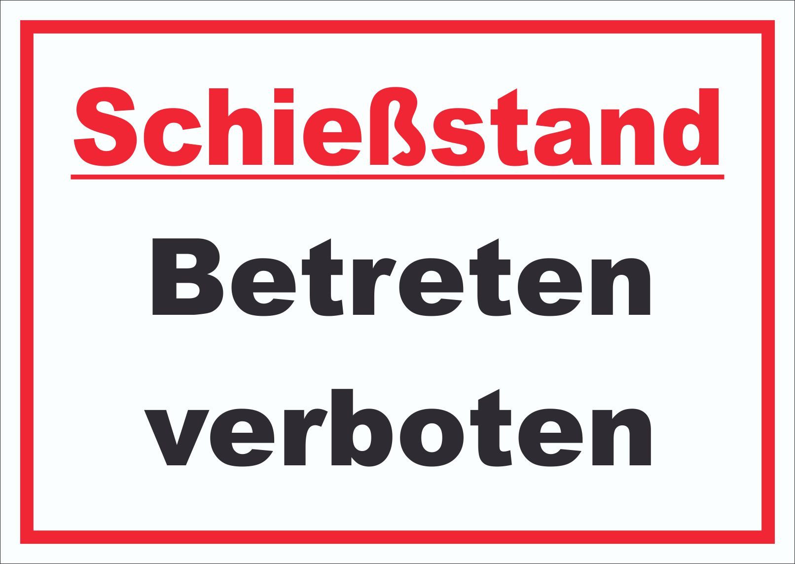 Hinweisschild Schießstand Betreten verboten Schild
