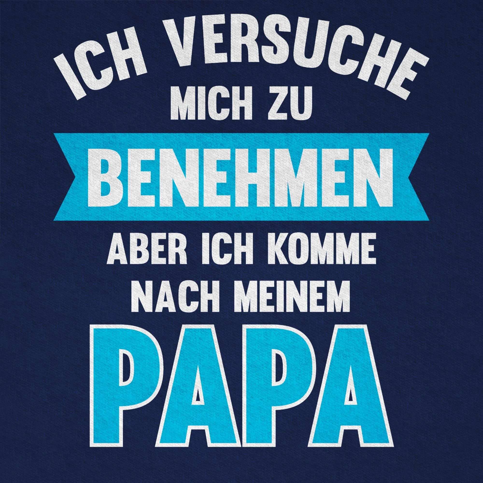 Papa ich T-Shirt Ich mich Kinder zu 02 Shirtracer benehmen nach Sprüche aber komme meinem Statement versuche Dunkelblau