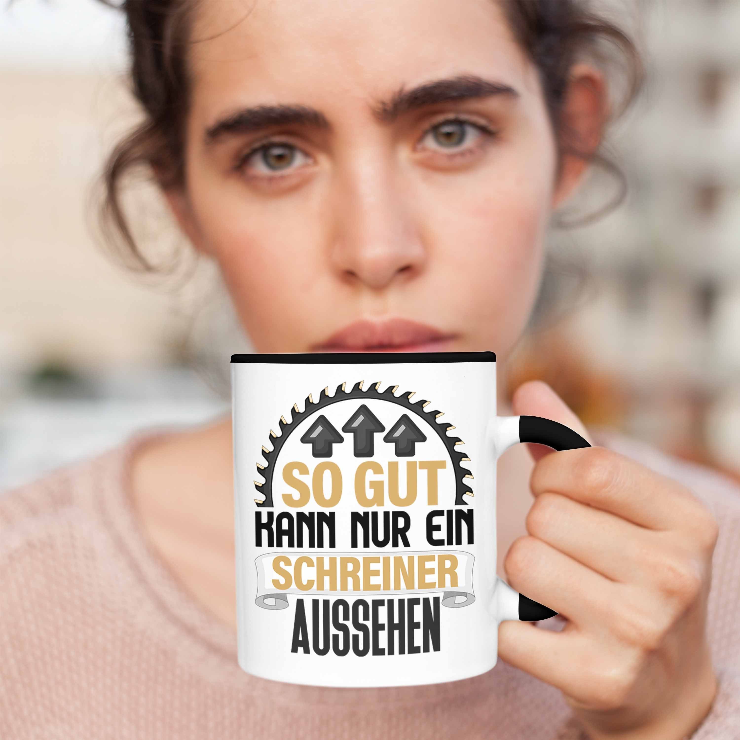 Tasse Schwarz Nur Aussehen So Geschenk Ein Schreiner Kann Schreiner Gut Tasse Kaffee Trendation