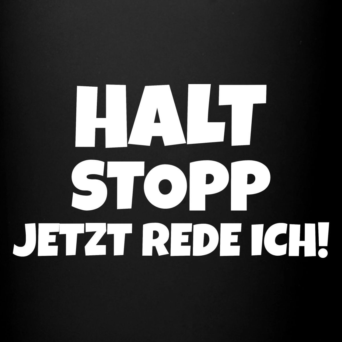Spreadshirt Tasse Halt Stopp Jetzt Rede Ich Andreas Meme Tasse Einfarbig, Keramik