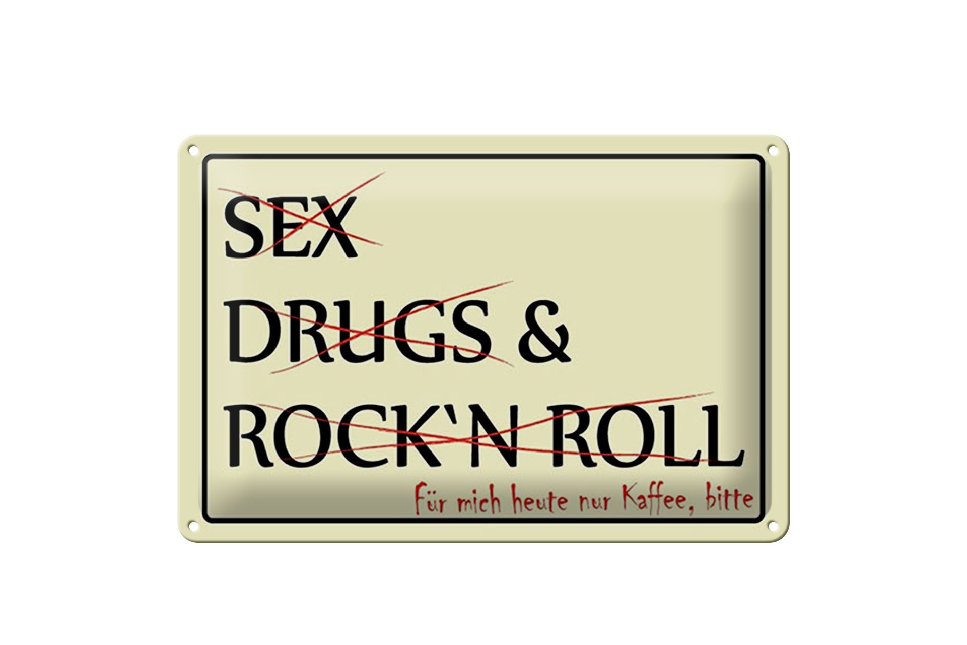 Femer GmbH Metallschild Spruch 30x20cm Sex Drugs Rock nur Kaffee bitte, (1 St), gewölbte Oberfläche, abgerundete Ecken, umgeschlagene Kanten