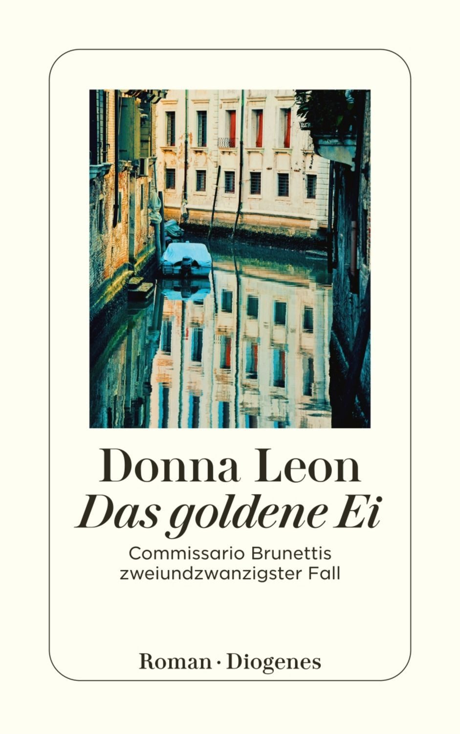 Das goldene Ei / Commissario Brunetti Band 22 / Donna Leon