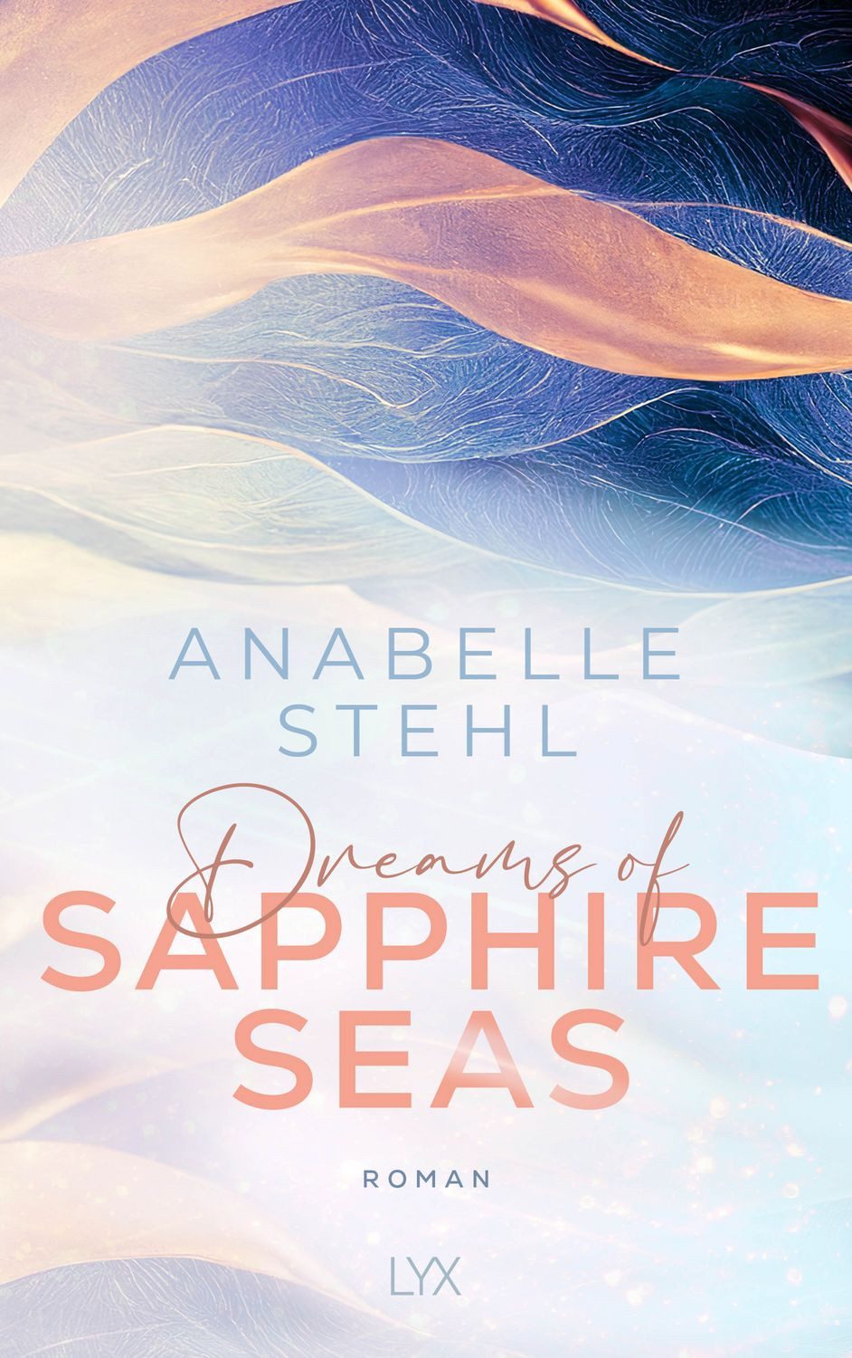 Dreams of Sapphire Seas / Anabelle Stehl