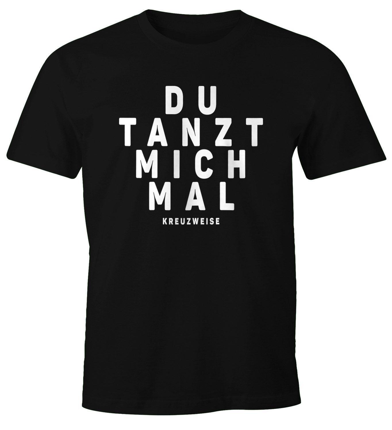 MoonWorks Print-Shirt Herren T-Shirt Spruch Du tanzt mich mal Fun-Shirt Party Festival Techno Rave Oberteil Moonworks® mit Print