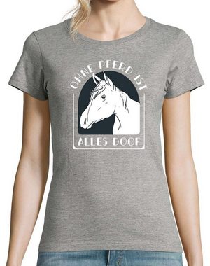 Youth Designz T-Shirt Ohne Pferd ist alles Doof Damen Shirt mit modischem Print