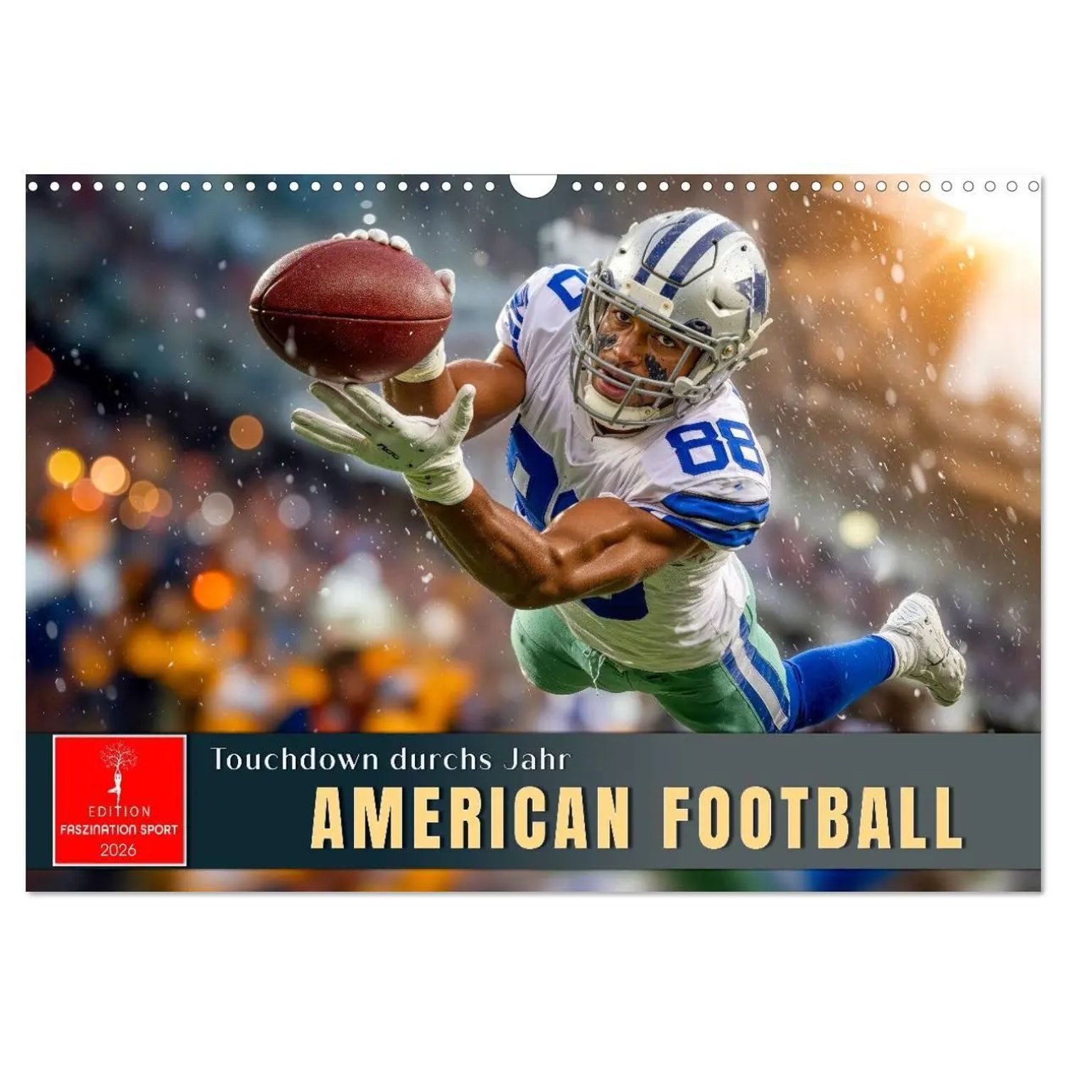 CALVENDO Wandkalender American Football - Touchdown durchs Jahr (Wandkalender 2026 DIN A3...