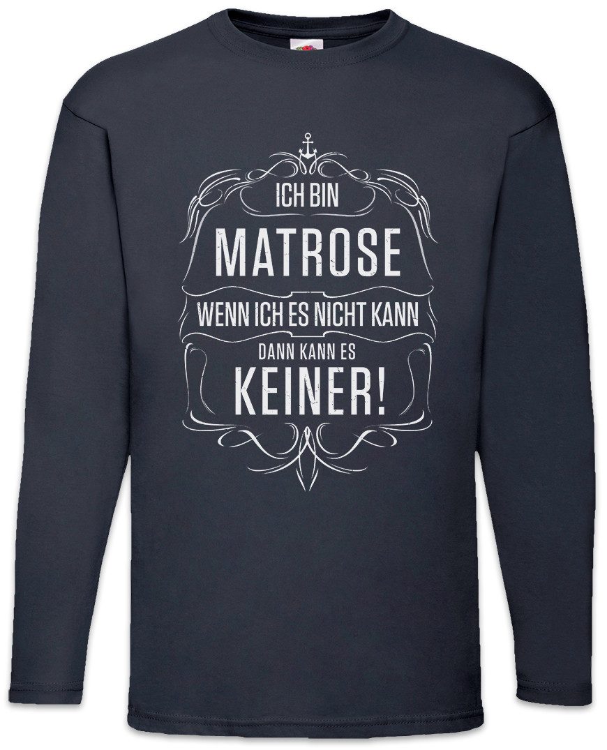 Langarmshirt Ich Bin Matrose Langarm T-Shirt Seefahrt Arbeit Beruf Meer Fischer