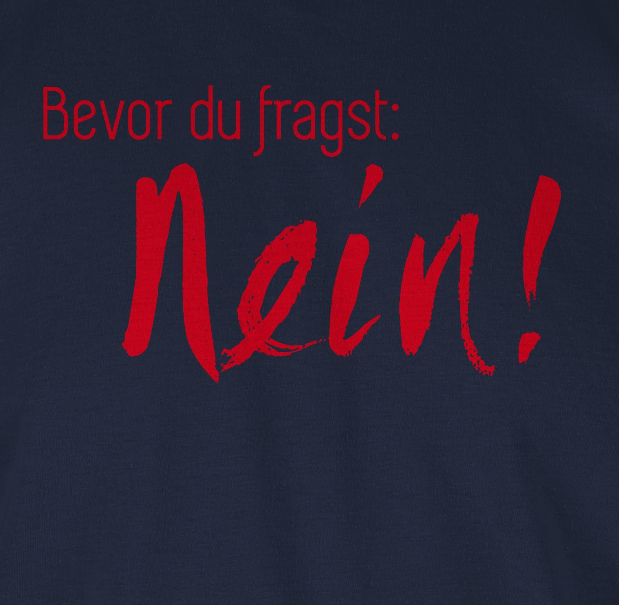 Sprüche Navy nicht T-Shirt Statement Bevor Frag du I Nee Nö Blau Shirtracer Nein! fragst 03