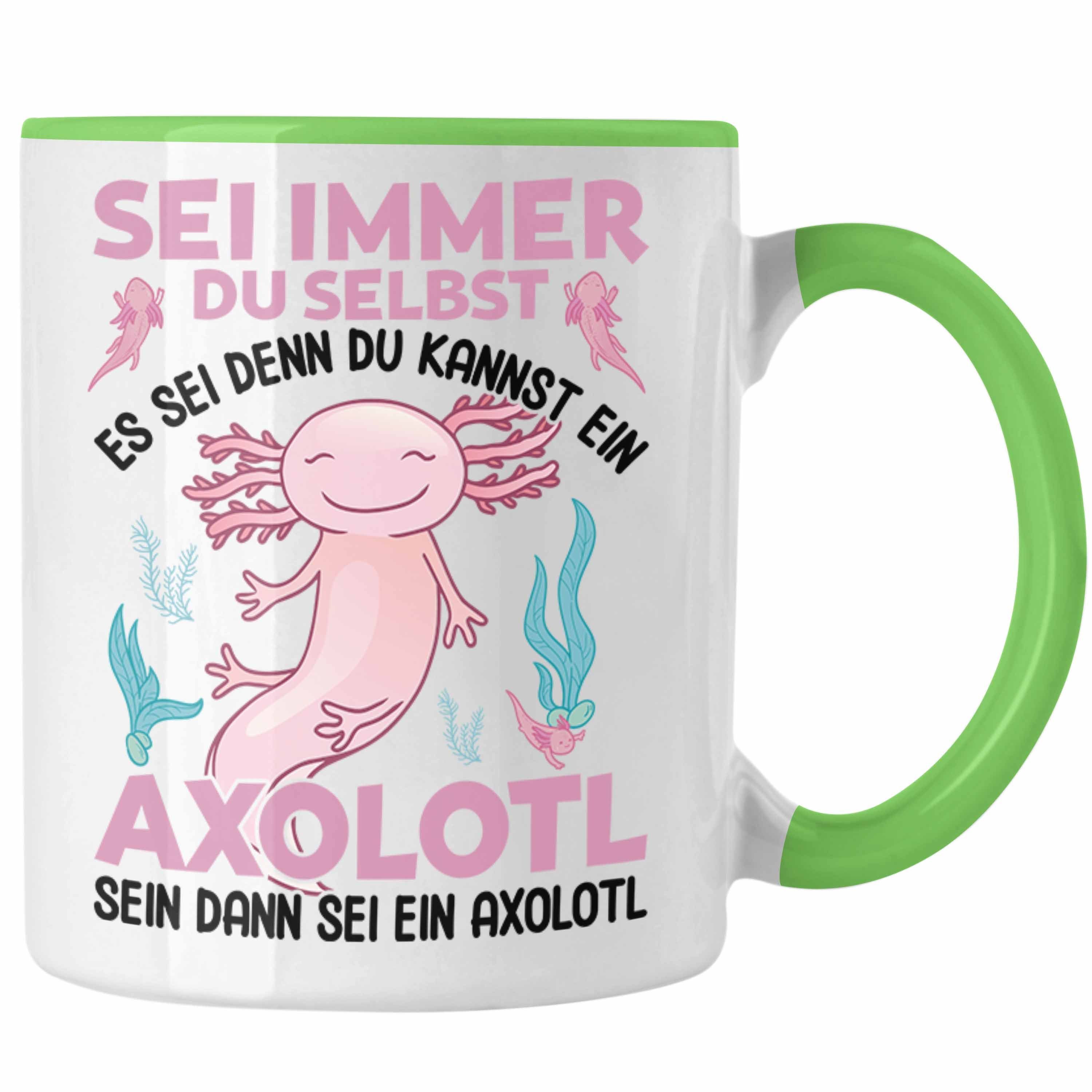 Trendation Tasse Trendation - Sei Selbst Lustig Axolotl-Liebhaber Geschenk Geschenkidee Haustier Immer Grün Axolotl Tasse Du Schwanzlurch 