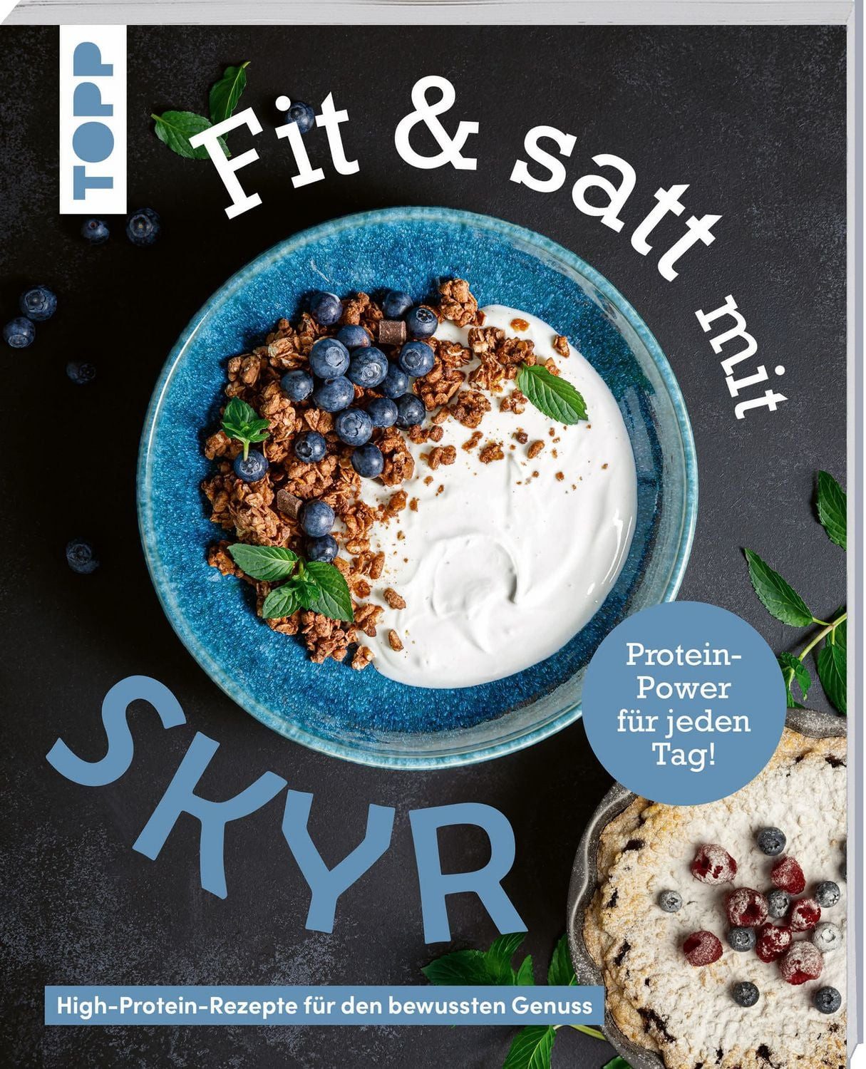 Fit & satt mit Skyr. High-Protein-Rezepte für den bewussten Genuss. / Christine Schlitt