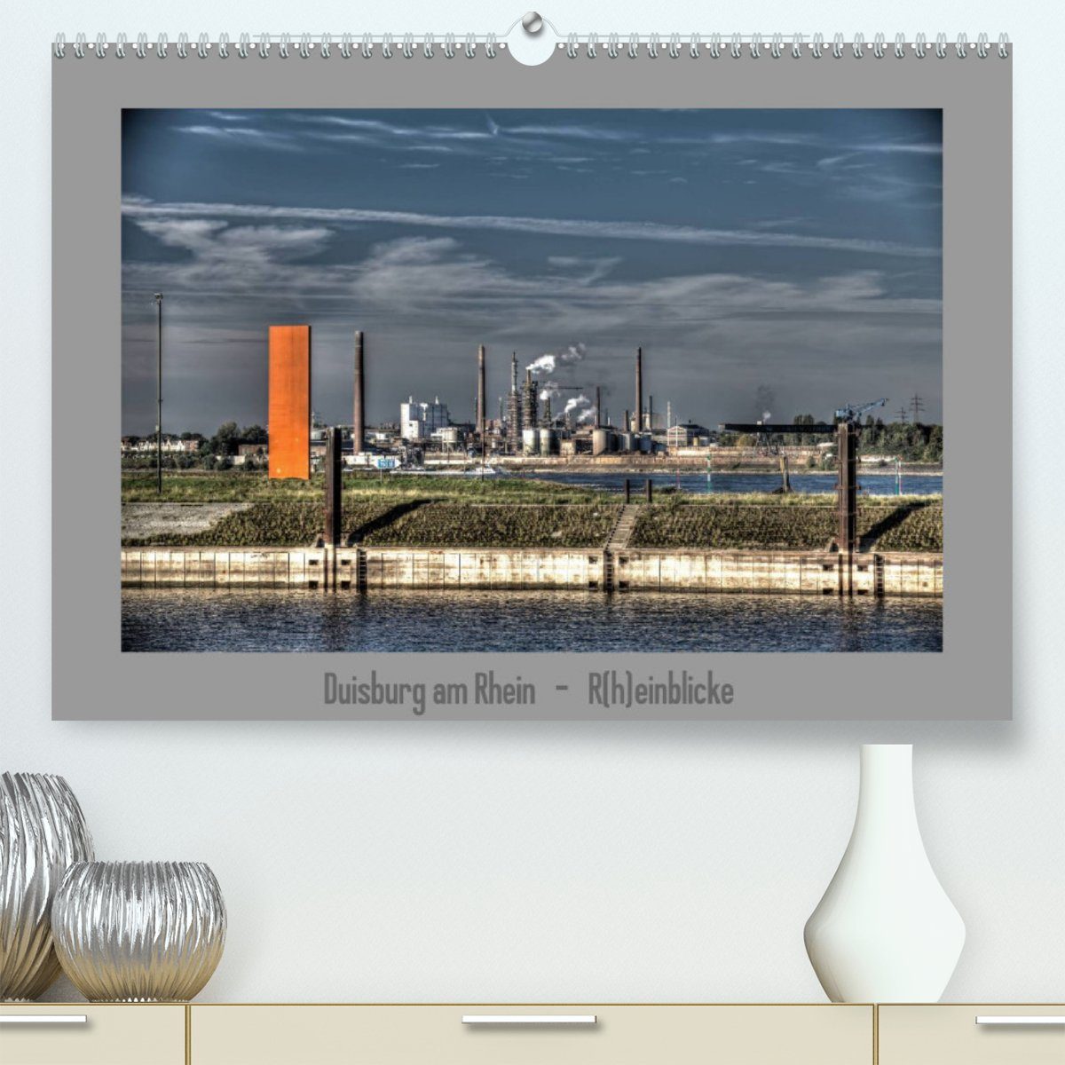 CALVENDO Wandkalender Duisburg am Rhein - R(h)einblicke (Premium, hochwertiger DIN A2 Wandkalender 2023, Kunstdruck in Hochglanz)