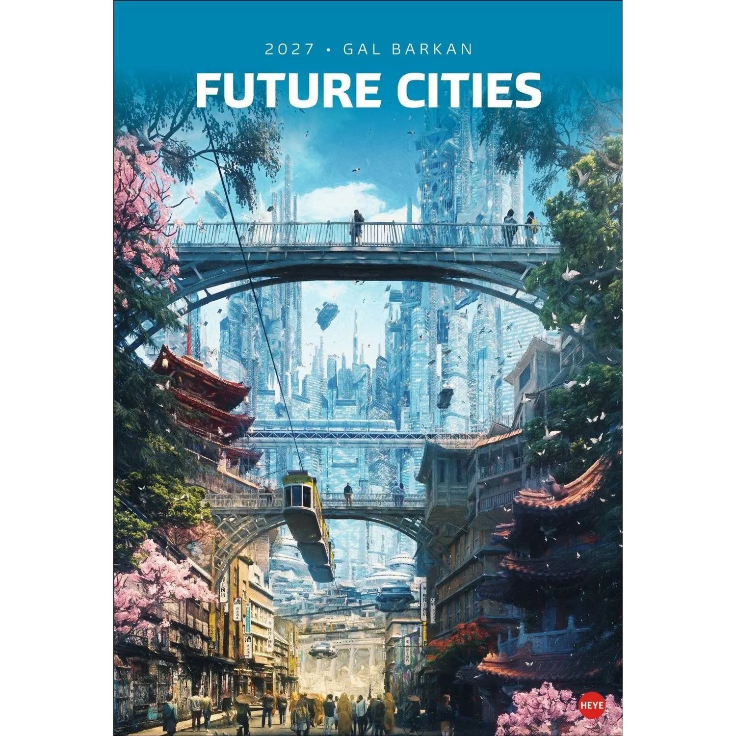 HEYE Wandkalender Gal Barkan: Future Cities Posterkalender 2027