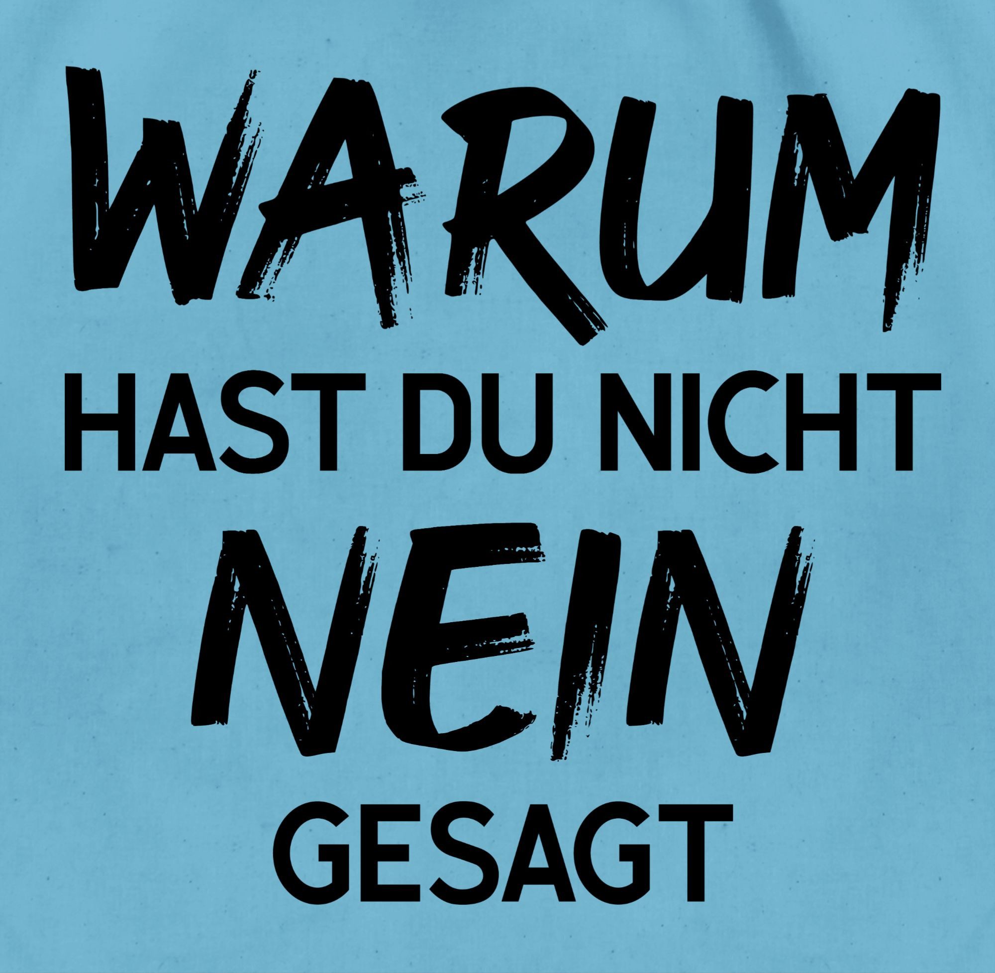 Shirtracer Turnbeutel Warum hast du nicht nein gesagt, Schlager Party Outfit