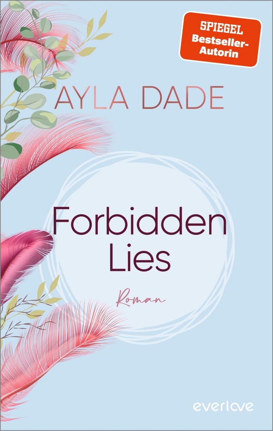 Belletristik Forbidden Lies Roman, Knisternde Bad-Boy-Lovestory der SPIEGEL-Bestse Ayla Dade