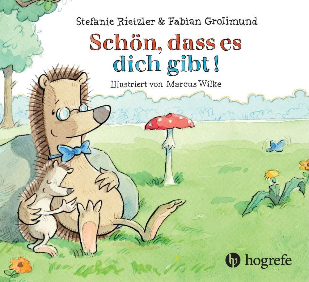 Schön, dass es dich gibt! / Stefanie Rietzler, Fabian Grolimund