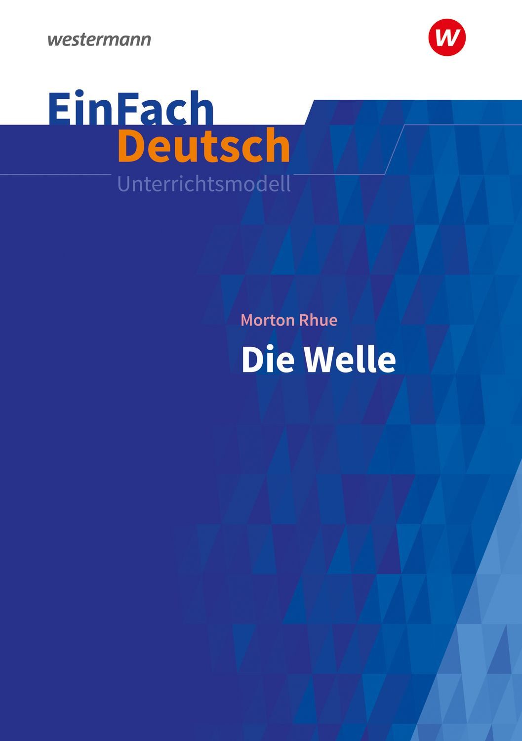 EinFach Deutsch Unterrichtsmodelle / Morton Rhue, Morton Rhue: Die Welle Klassen 8 - 10
