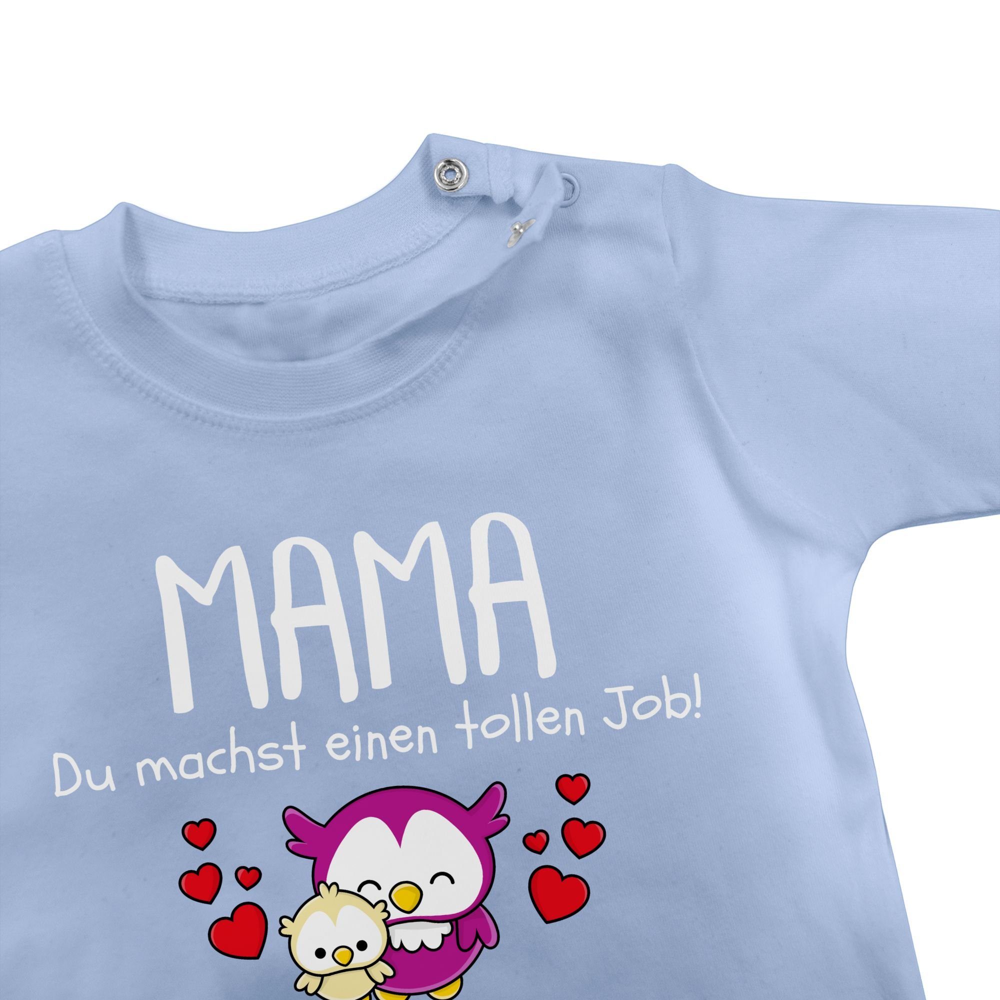 Muttertag Shirtracer du 2 Muttertagsgeschenk Job I machst Mama 1. einen Babyblau T-Shirt tollen
