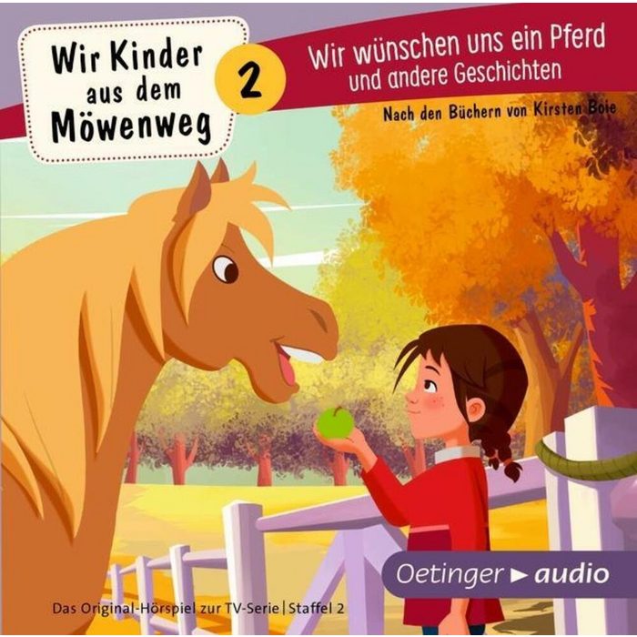 Oetinger Hörspiel Wir Kinder aus dem Möwenweg - Wir wünschen uns ein Pferd und andere...