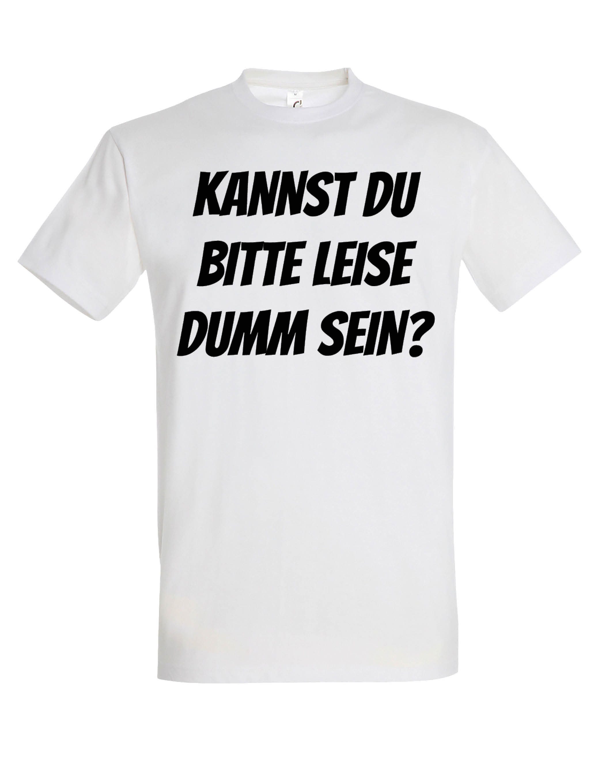 Print-Shirt "KANNST DU BITTE LEISE DUMM SEIN?" Herren T-Shirt mit Lustigen Print