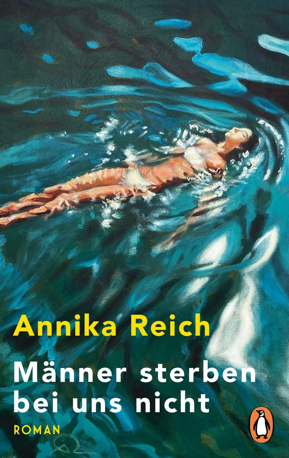 Männer sterben bei uns nicht / Annika Reich, Roman. Annika Reichs großer neuer Roman endlich im Taschenbuch
