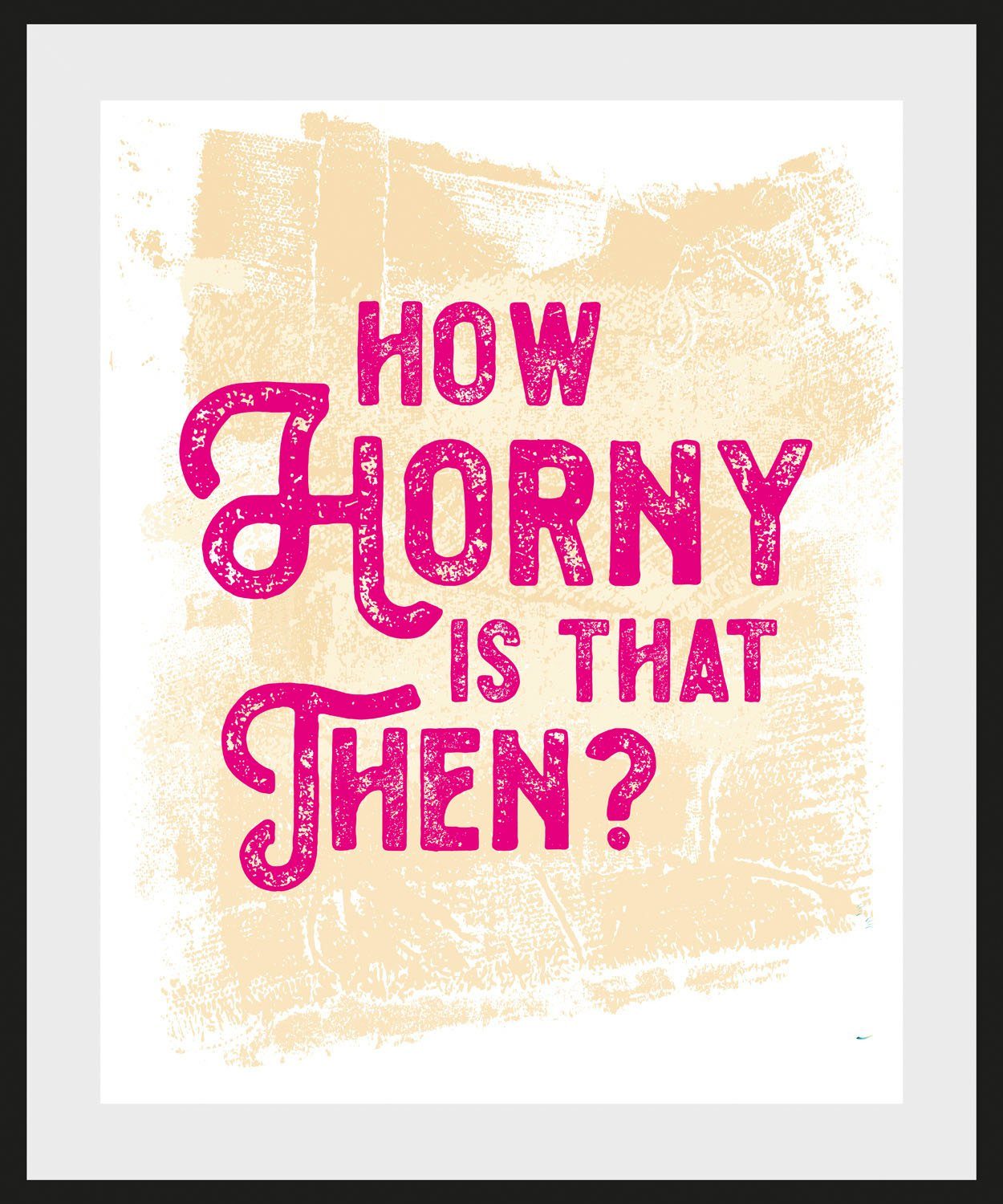 THEN?, (1 Bild HORNY queence Schriftzug THAT pink/gelb St) IS HOW