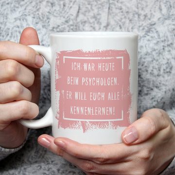 GRAVURZEILE Tasse mit Spruch - "Ich war heute beim Psychologen", Keramik, Farbe: Weiß