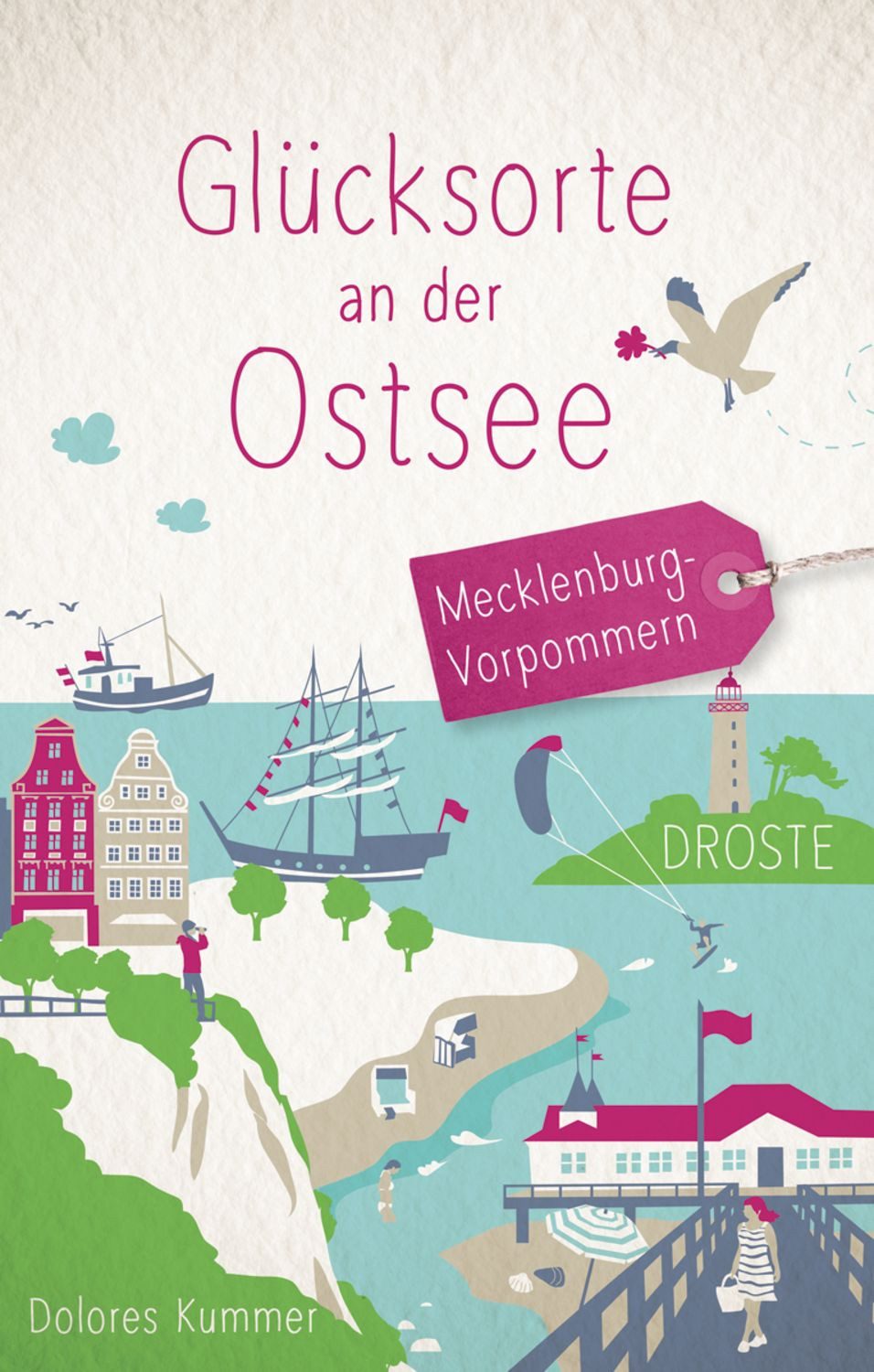Glücksorte an der Ostsee. Mecklenburg-Vorpommern / Dolores Kummer